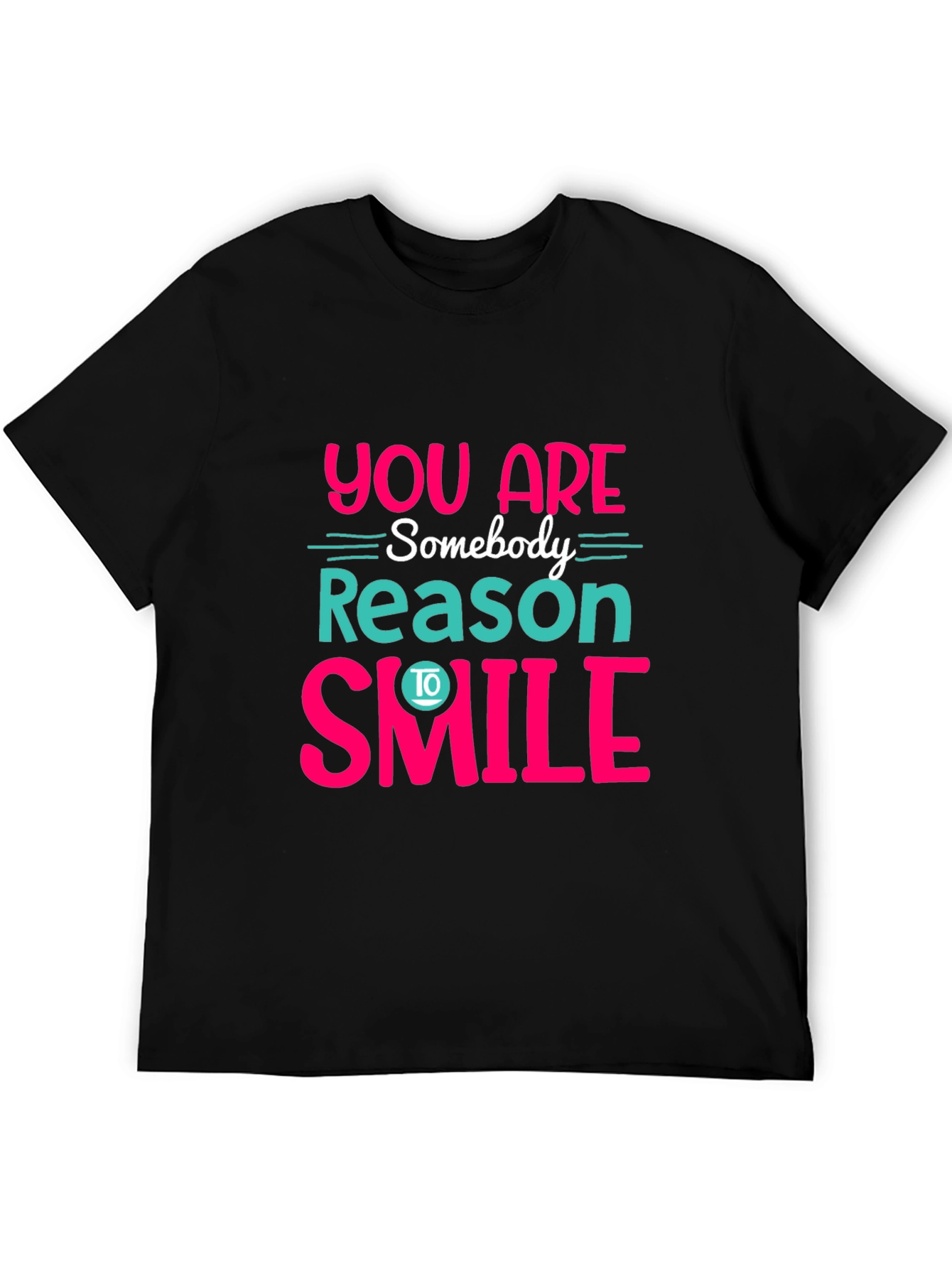 You Are Somebody Reason To Smile Graphic Tee