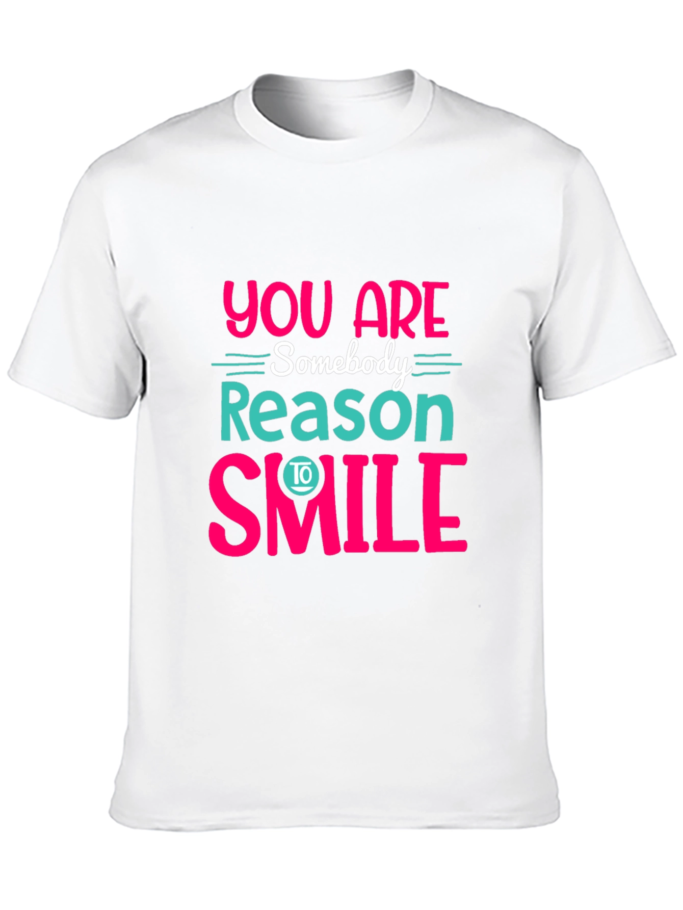 You Are Somebody Reason To Smile Graphic Tee