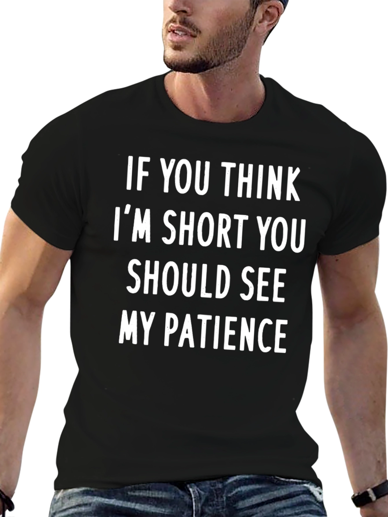 Funny Graphic T-Shirt - Short & Patience