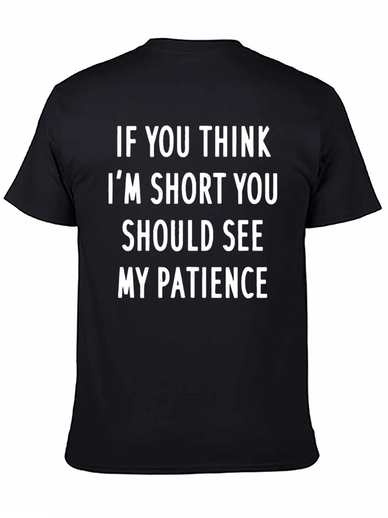 Funny Graphic T-Shirt - Short & Patience