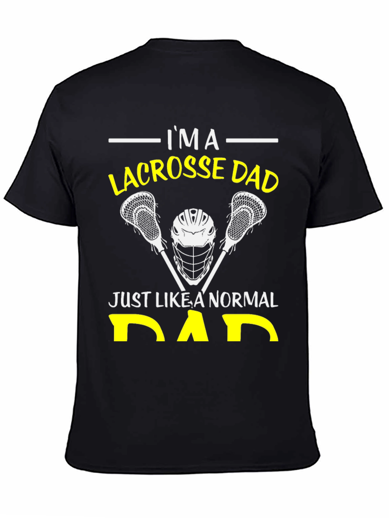 Lacrosse Dad T-Shirt: Normal Dad Edition