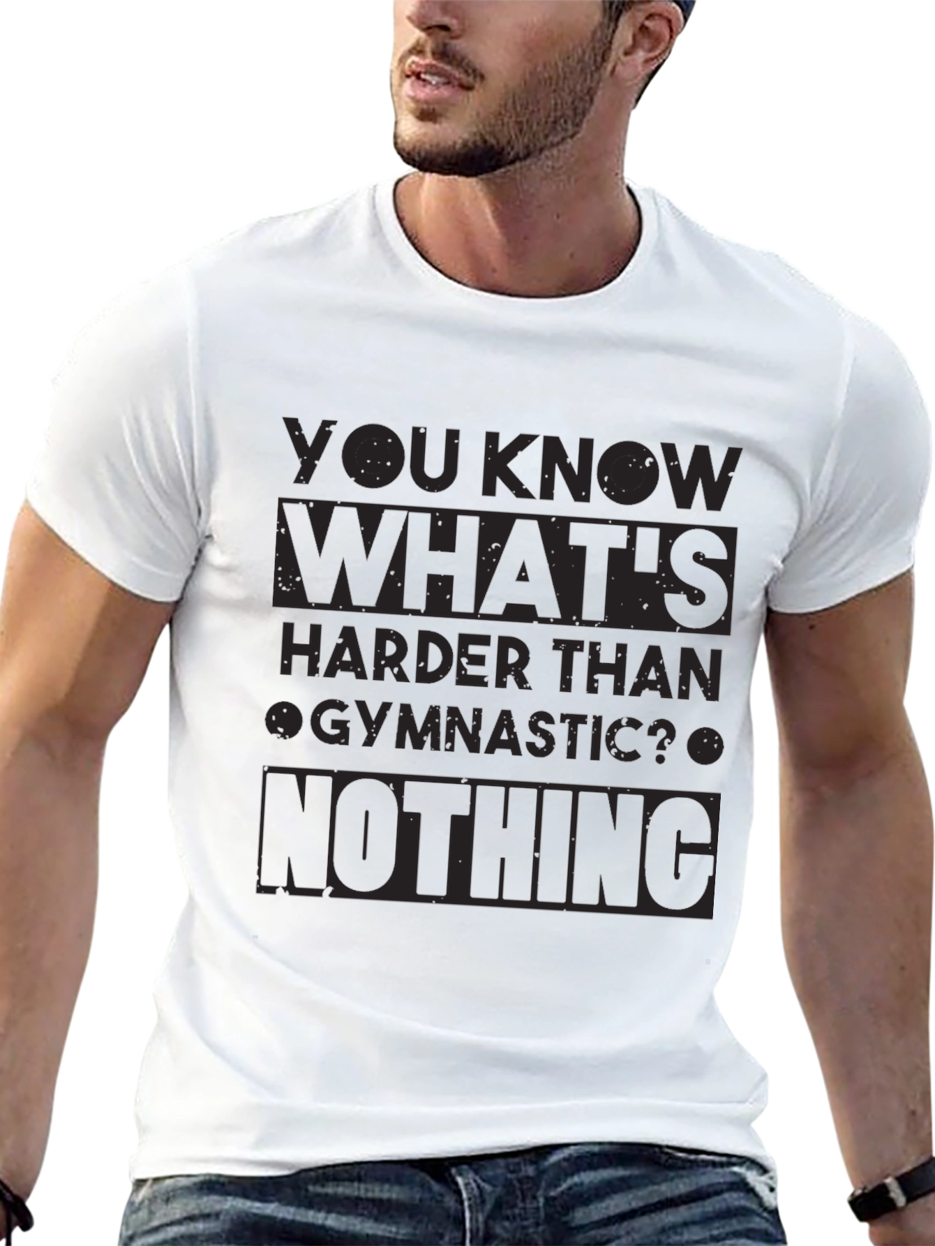 Gymnastics Humor T-Shirt - Nothing Is Harder!
