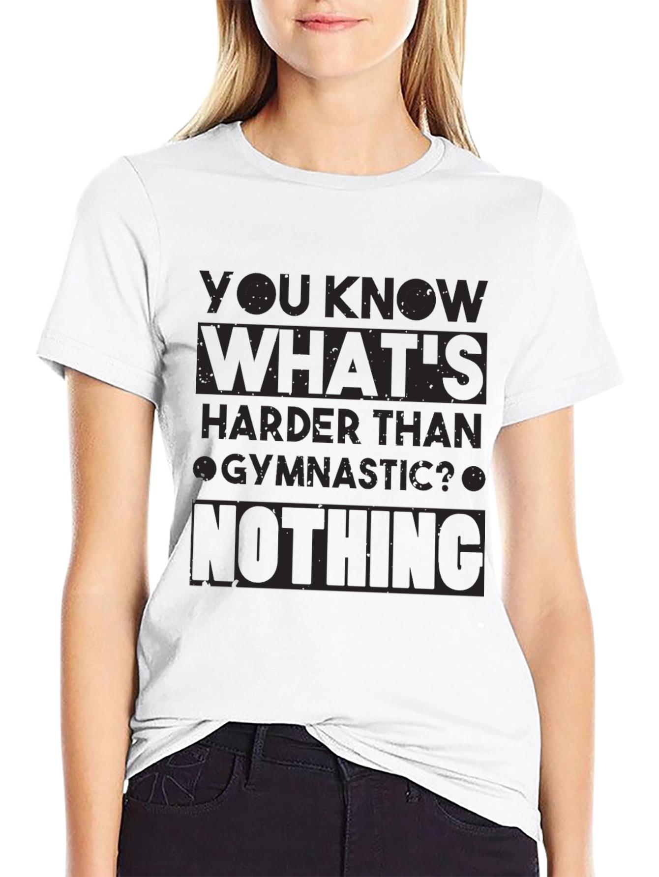 Gymnastics Humor T-Shirt - Nothing Is Harder!