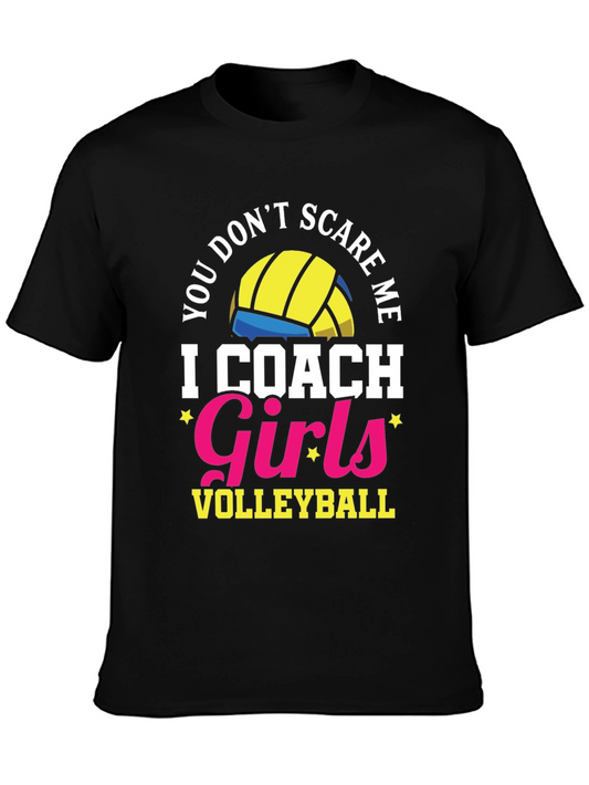 Volleyball Girls Coach T-Shirt: You Dont Scare Me