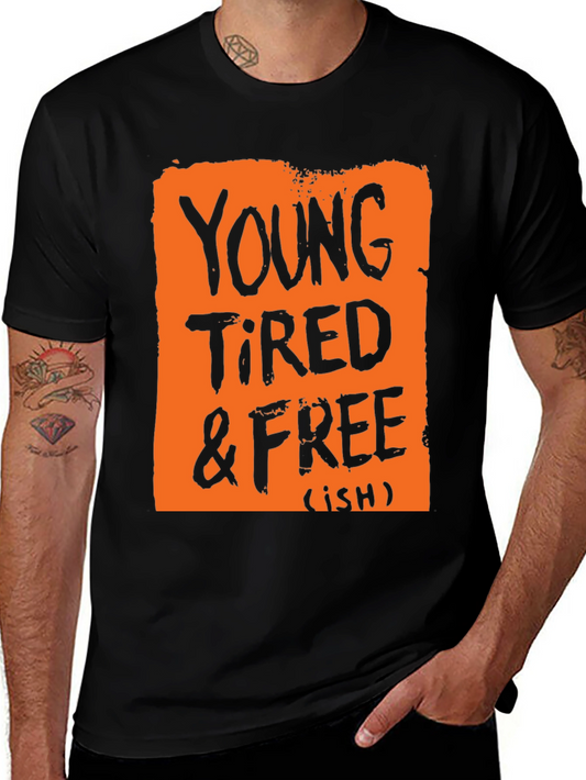 Young Tired & Free (ish) Graphic T-Shirt