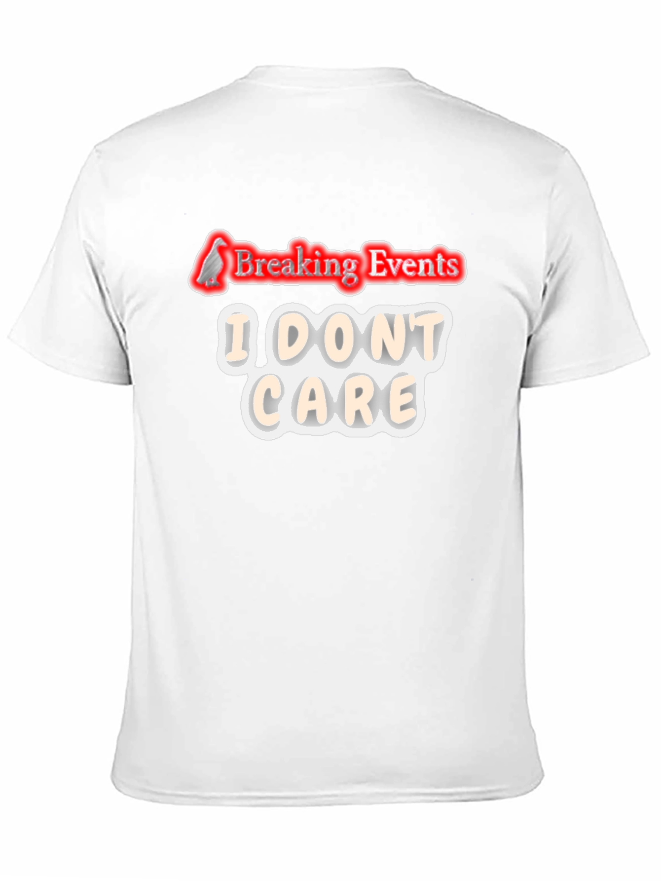Breaking Events I Dont Care Graphic T-Shirt
