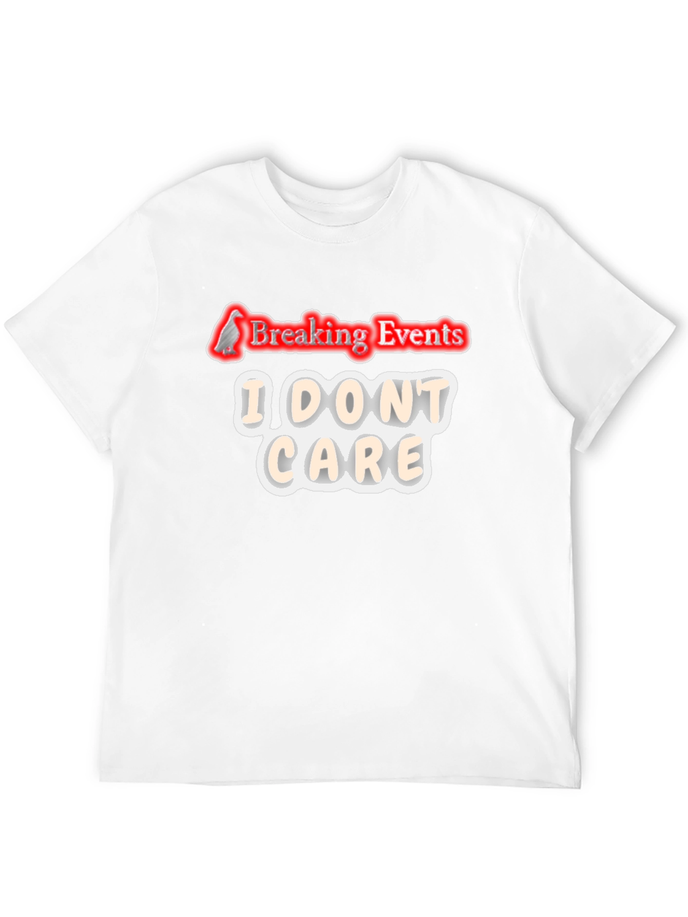 Breaking Events I Dont Care Graphic T-Shirt