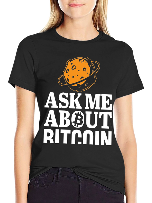 Ask Me About Bitcoin T-Shirt - Crypto Tee