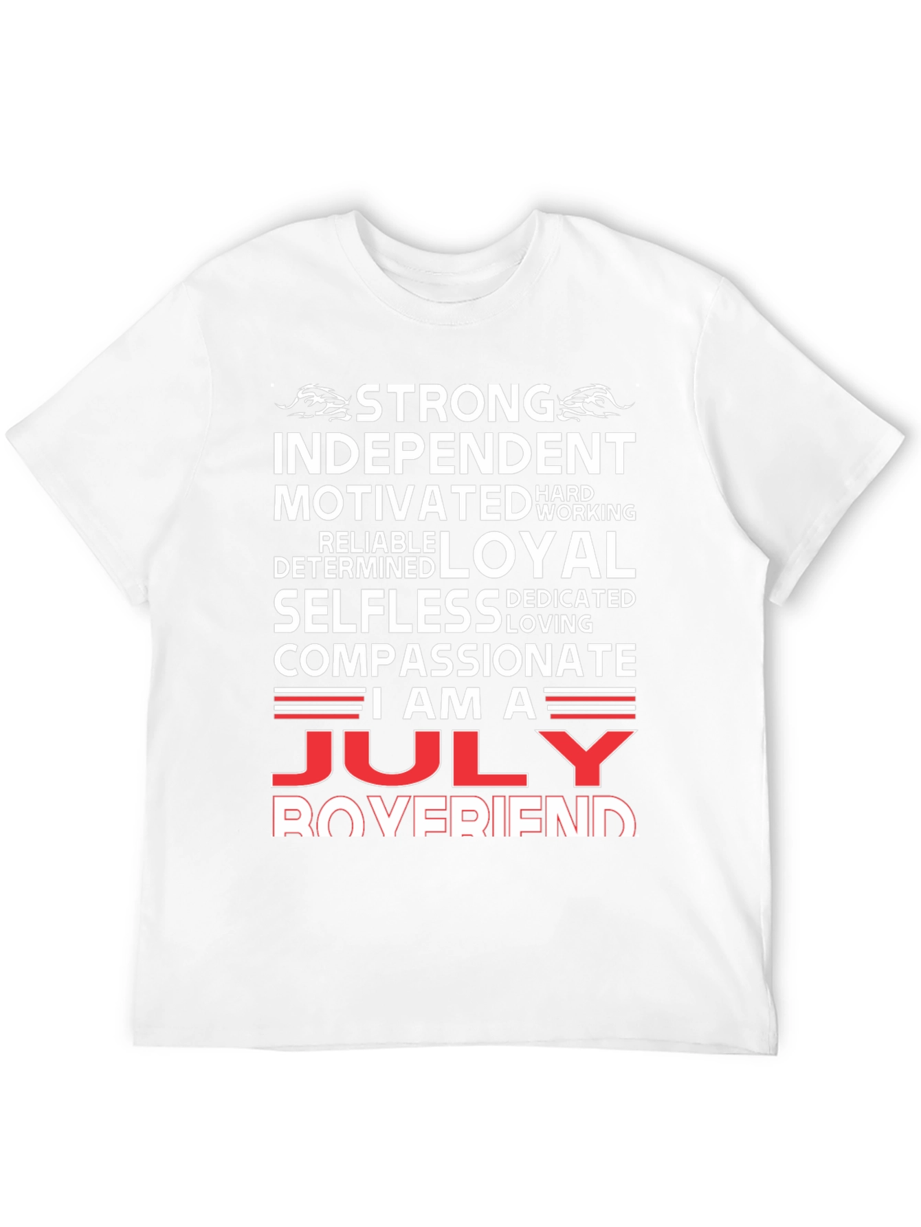 July Boyfriend T-Shirt - Strong Loyal Compassionate