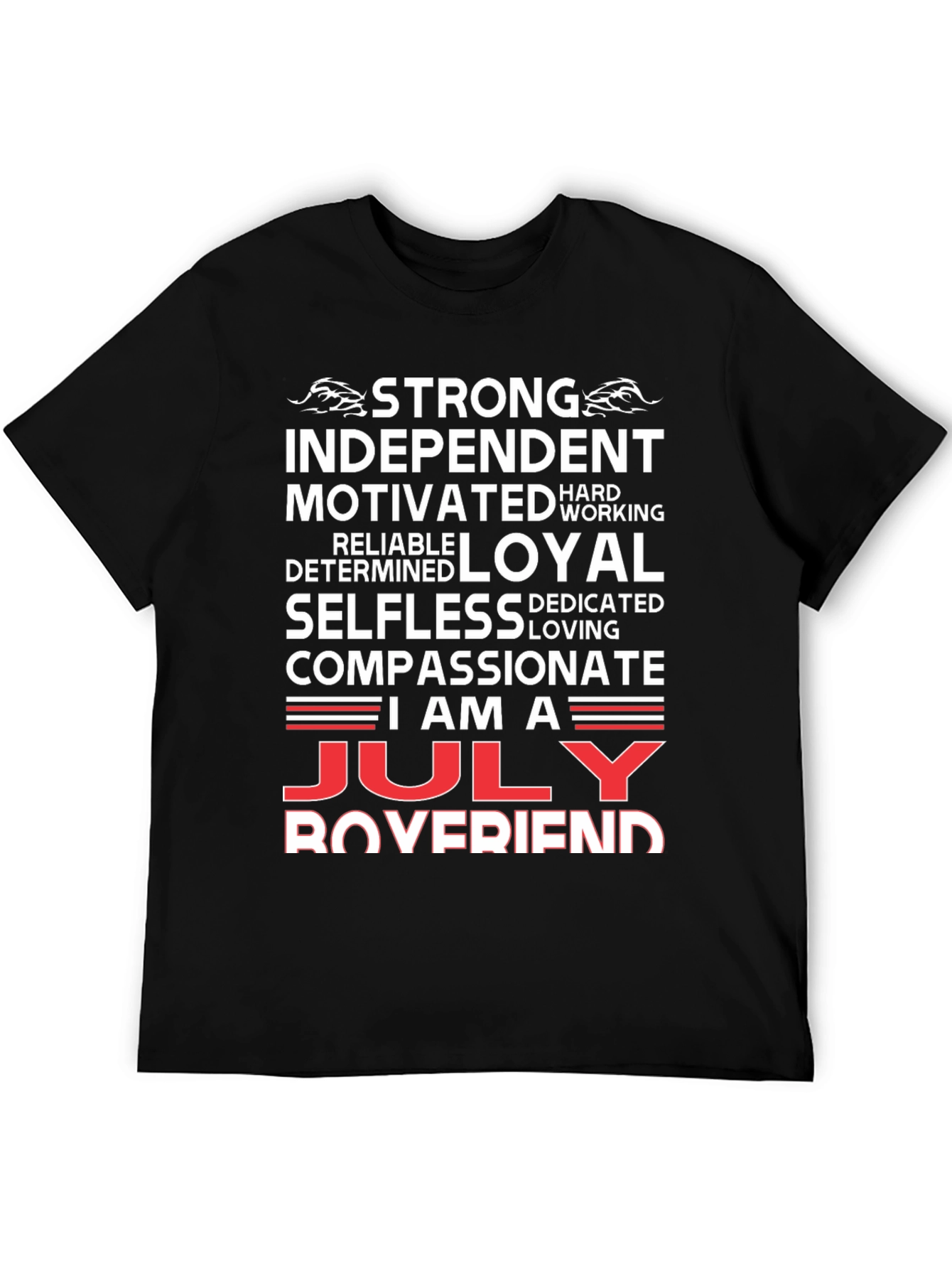 July Boyfriend T-Shirt - Strong Loyal Compassionate