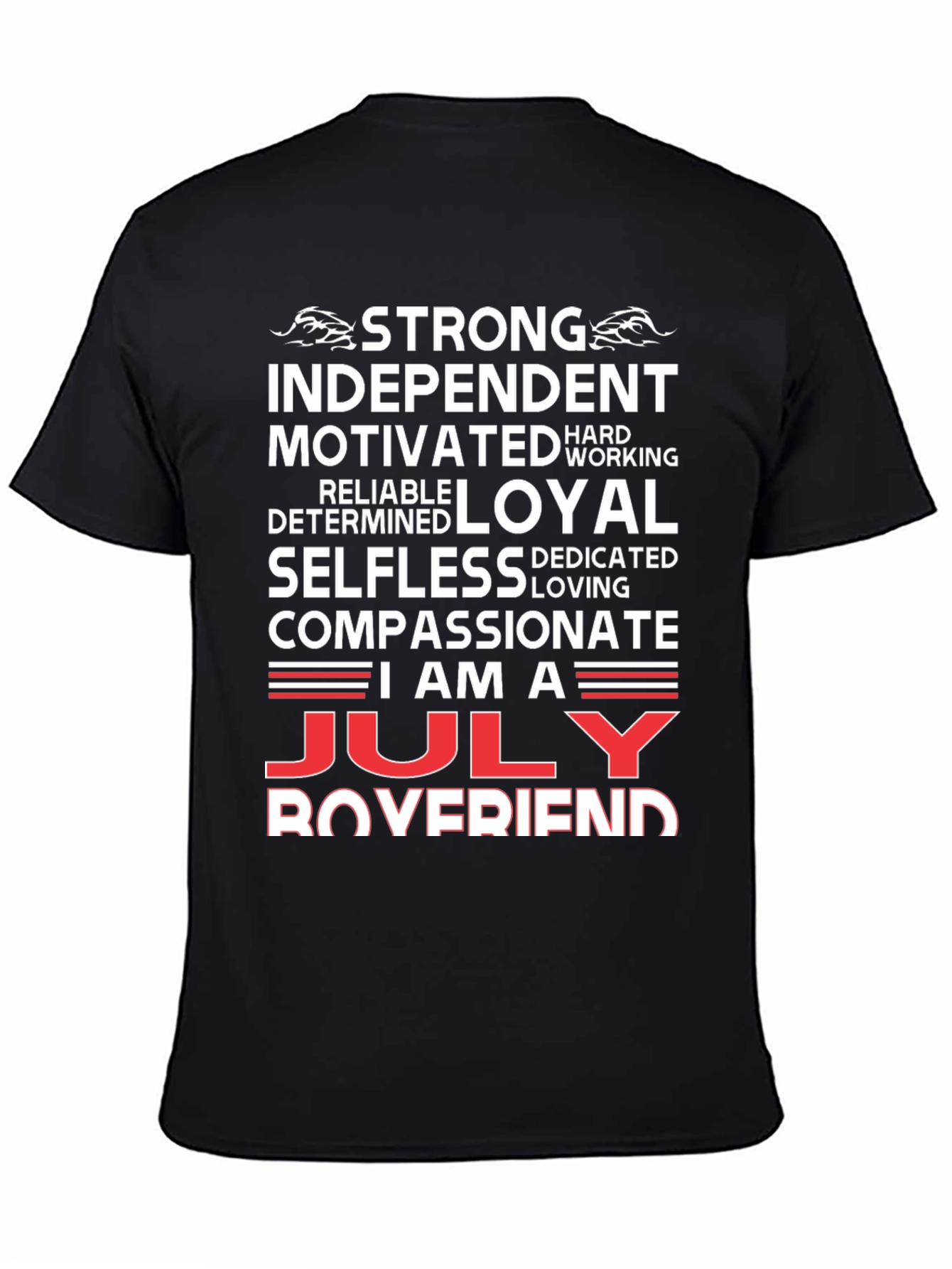 July Boyfriend T-Shirt - Strong Loyal Compassionate