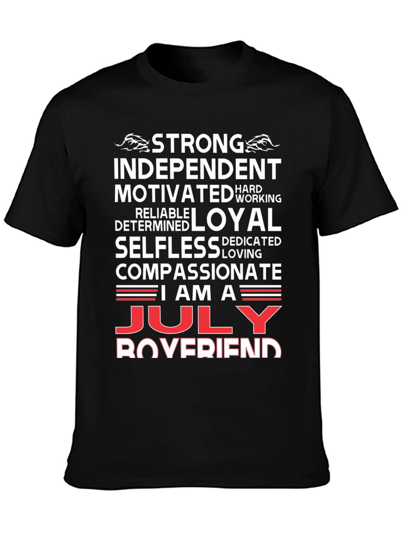 July Boyfriend T-Shirt - Strong Loyal Compassionate