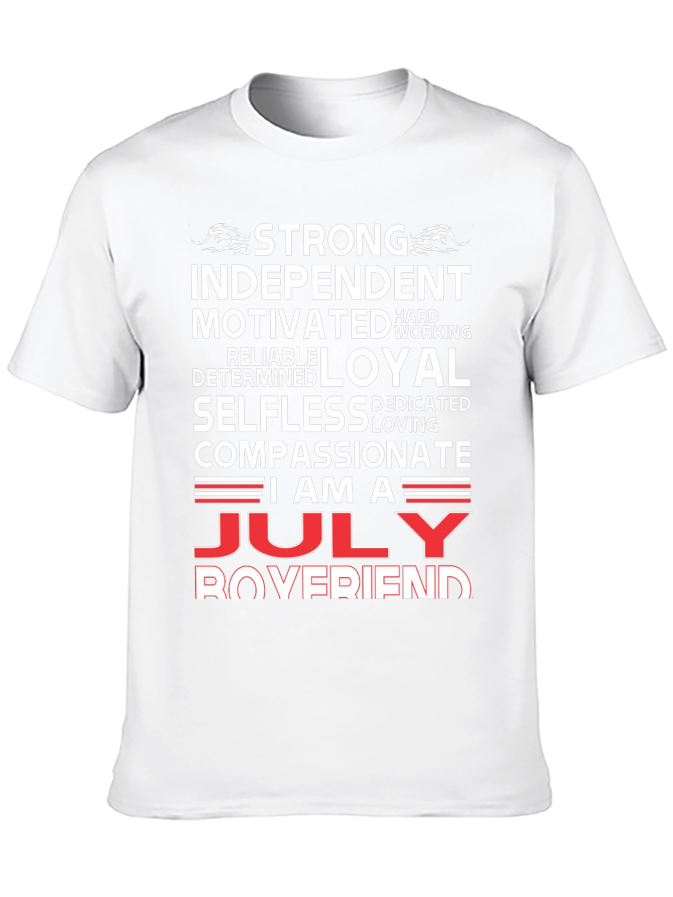 July Boyfriend T-Shirt - Strong Loyal Compassionate