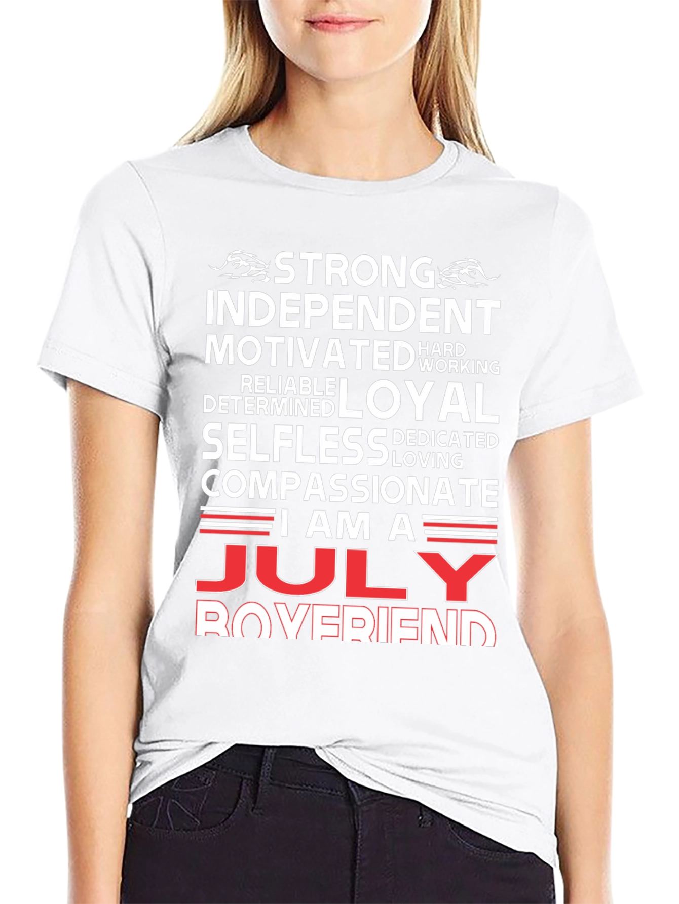 July Boyfriend T-Shirt - Strong Loyal Compassionate