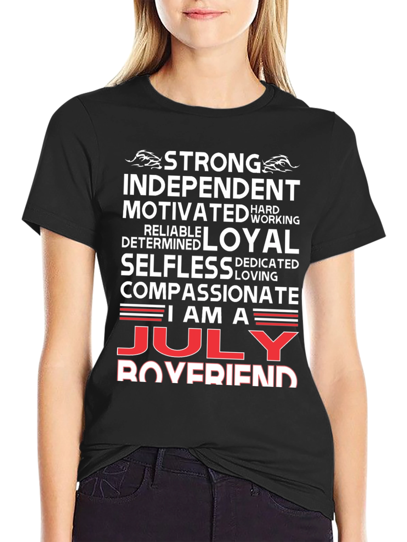 July Boyfriend T-Shirt - Strong Loyal Compassionate