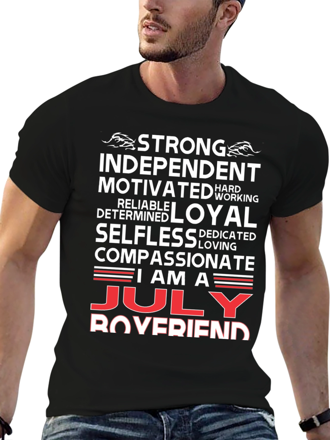 July Boyfriend T-Shirt - Strong Loyal Compassionate