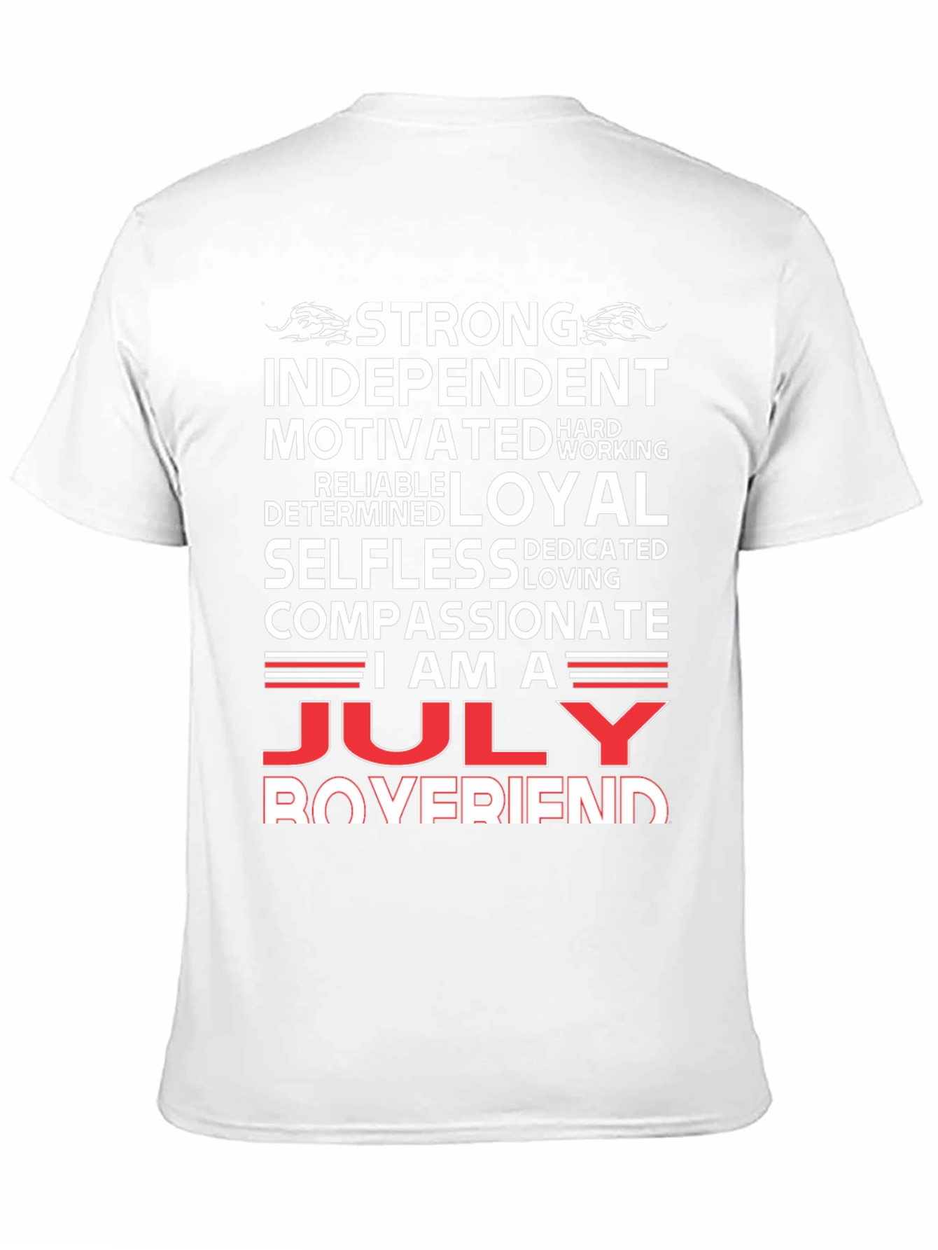 July Boyfriend T-Shirt - Strong Loyal Compassionate