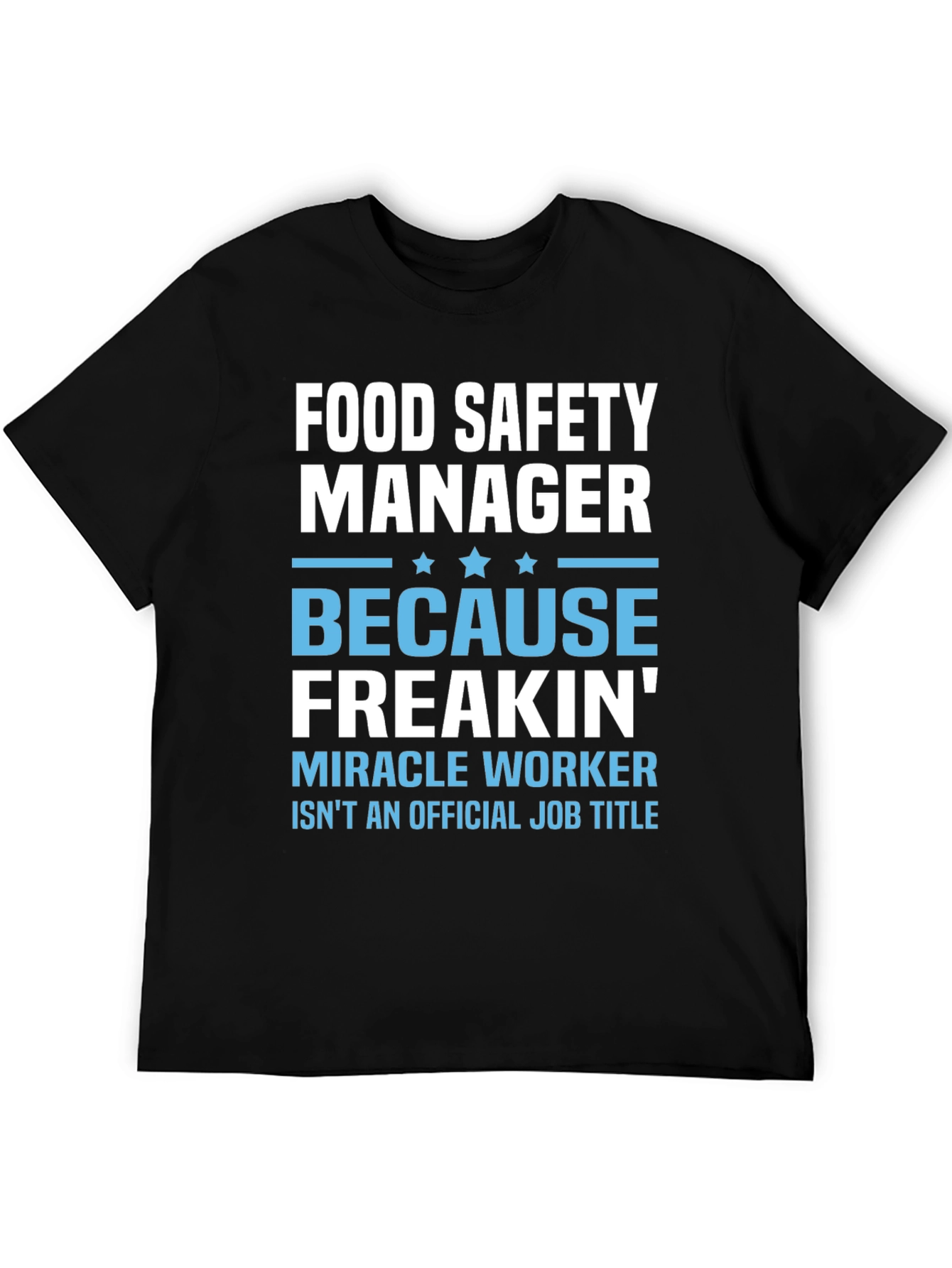 Food Safety Manager Miracle Worker T-Shirt