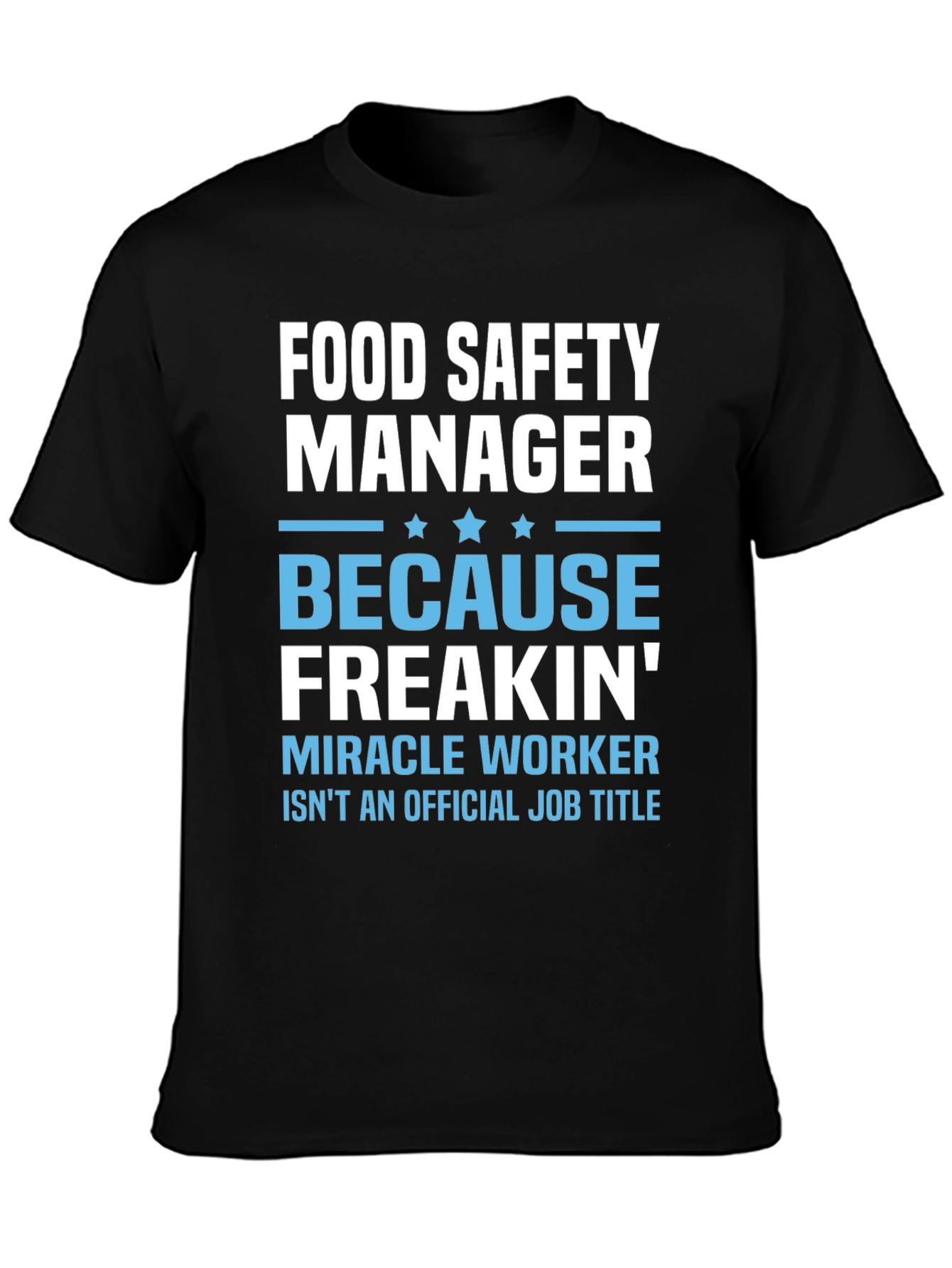 Food Safety Manager Miracle Worker T-Shirt