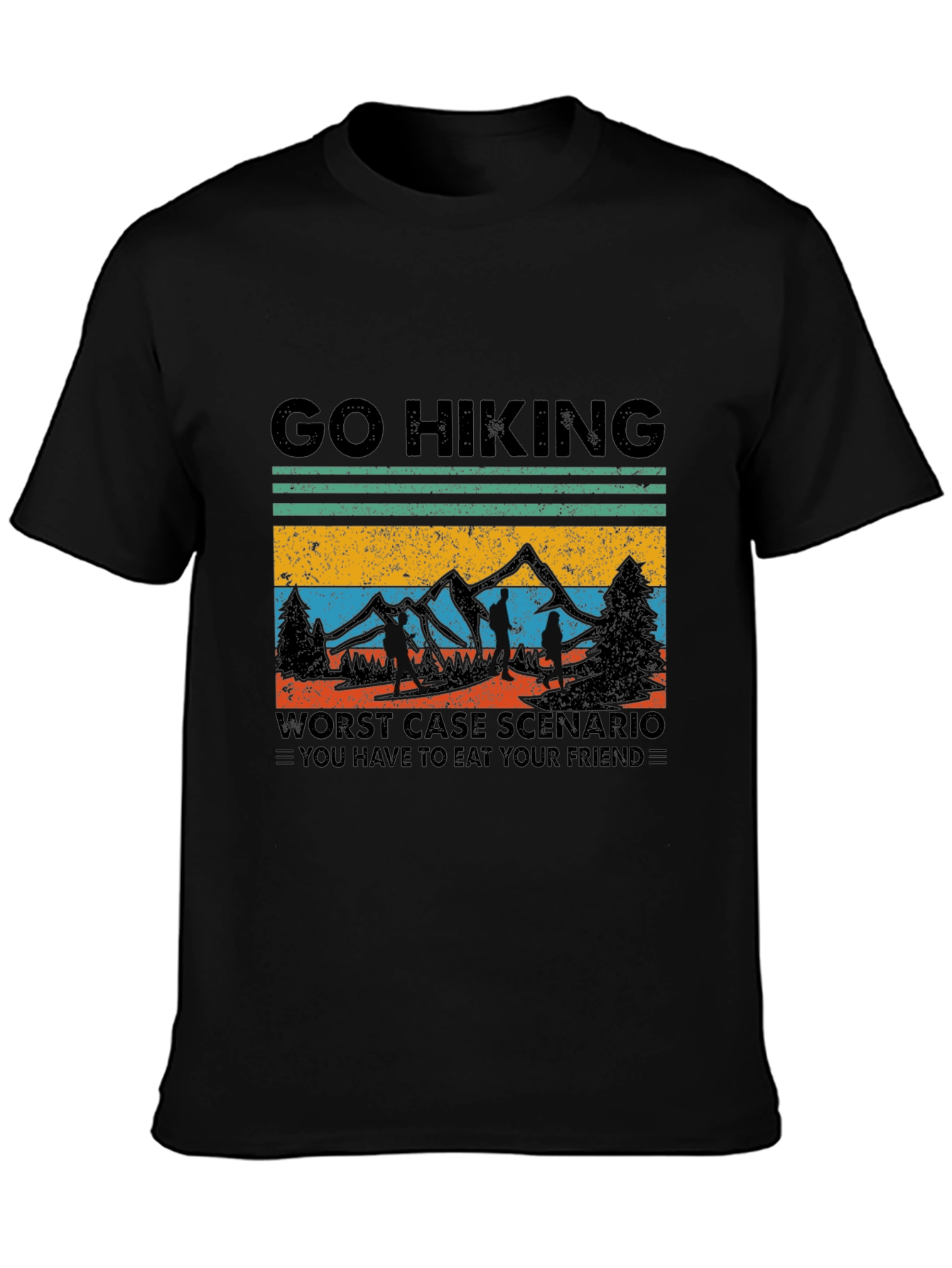Go Hiking T-Shirt: Worst Case Scenario Funny Tee