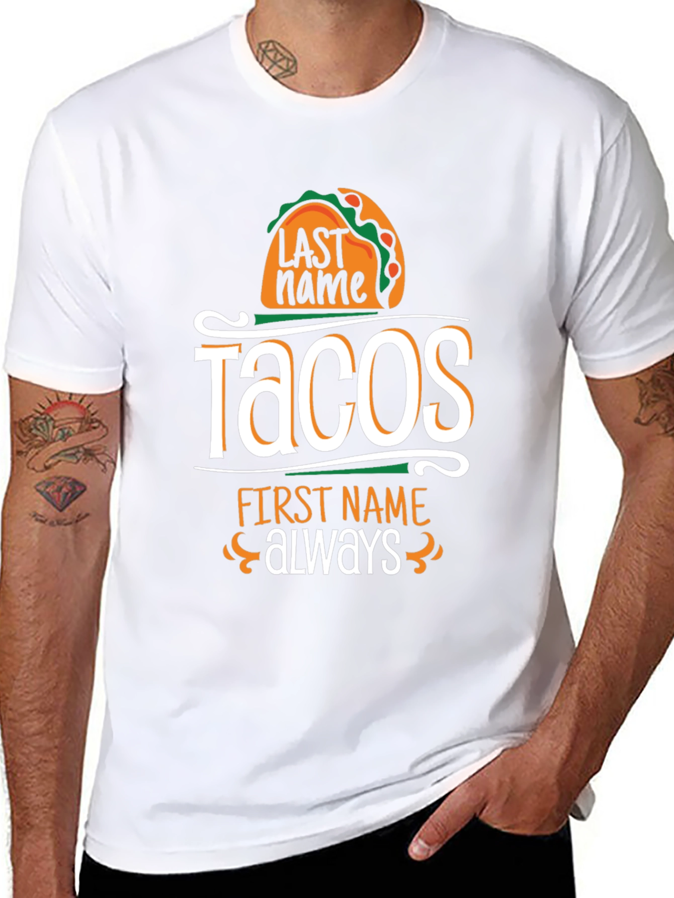 Tacos Last Name Always First Name T-Shirt