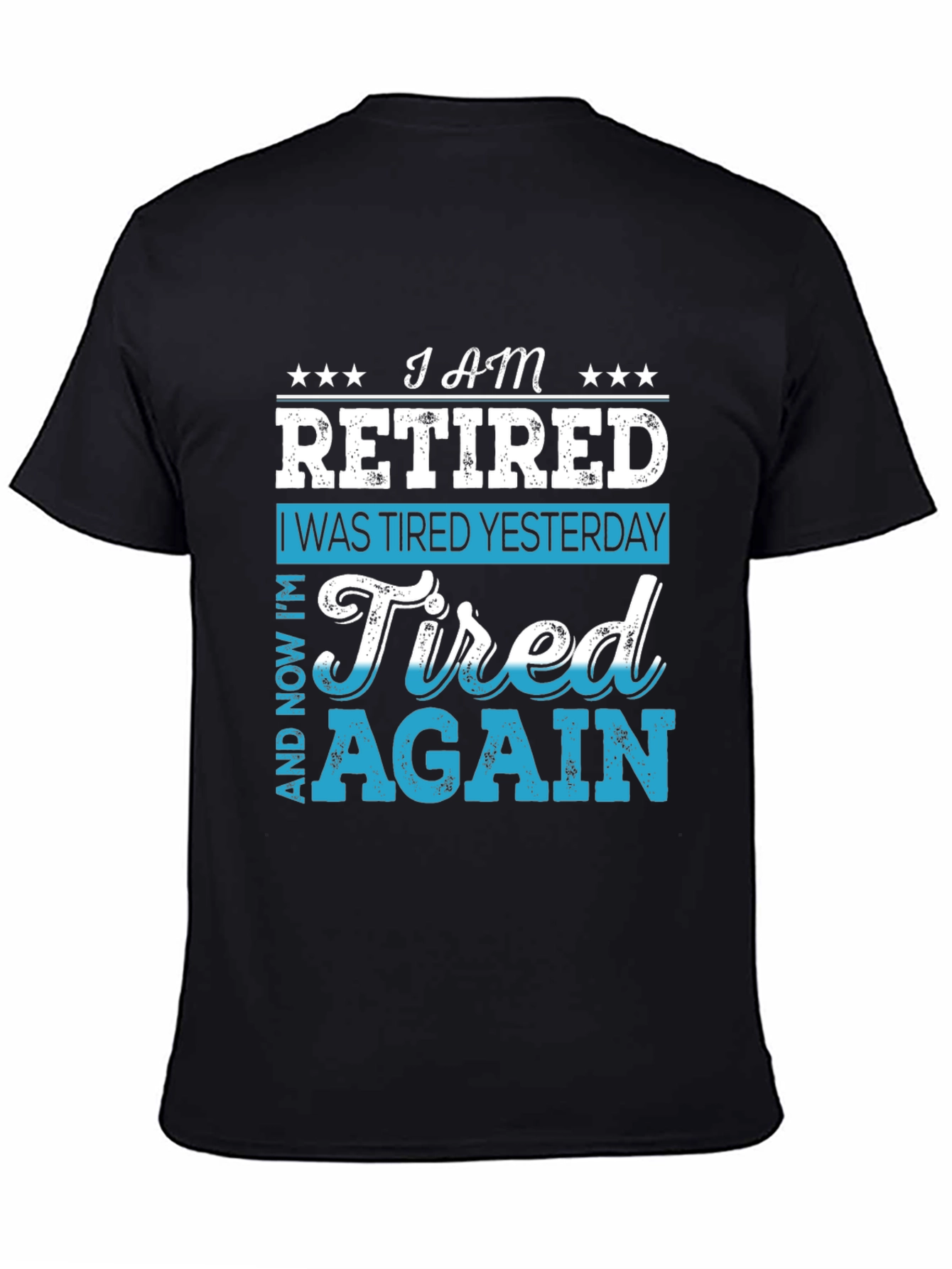 I am Retired Funny Graphic T-Shirt