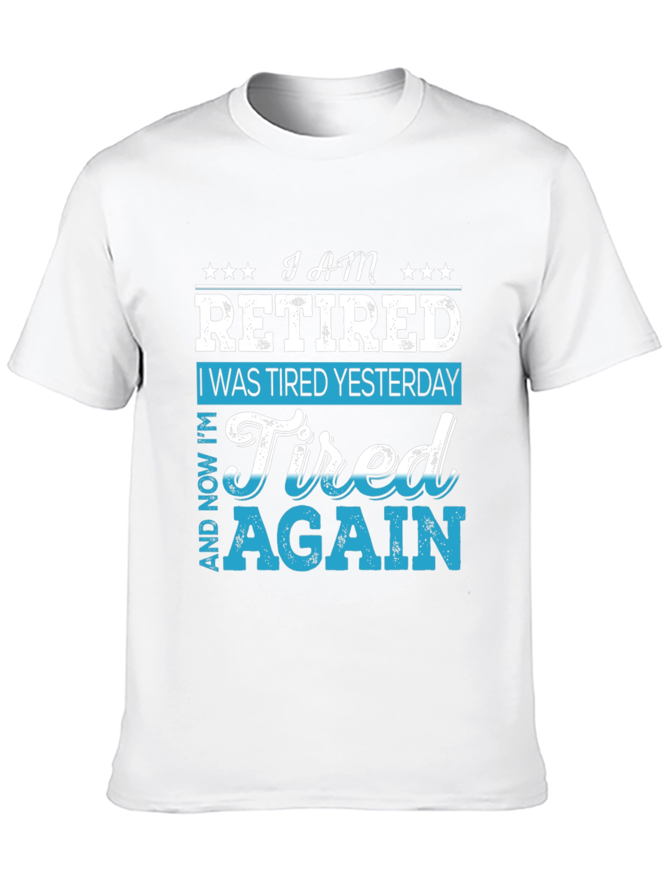 I am Retired Funny Graphic T-Shirt
