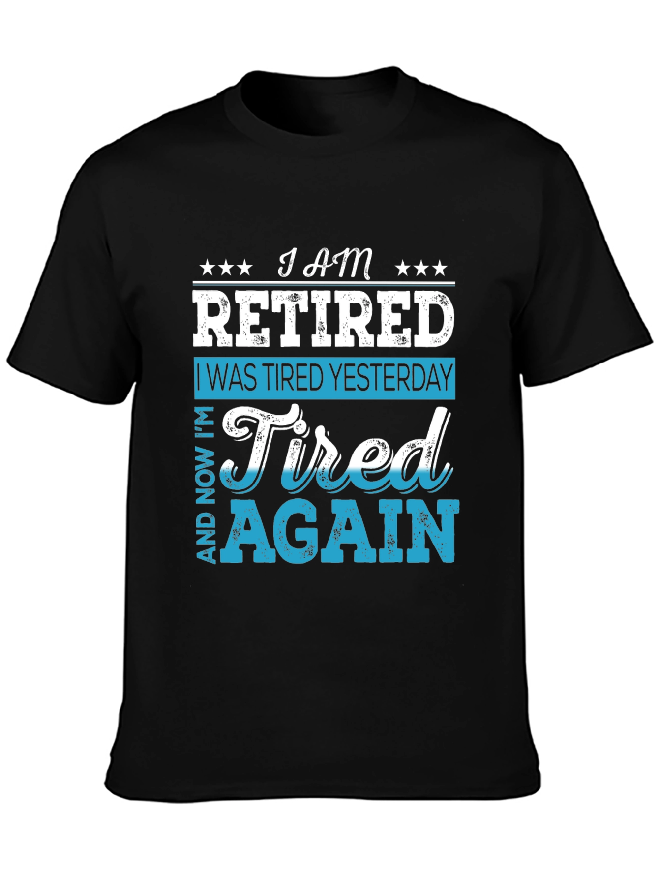 I am Retired Funny Graphic T-Shirt