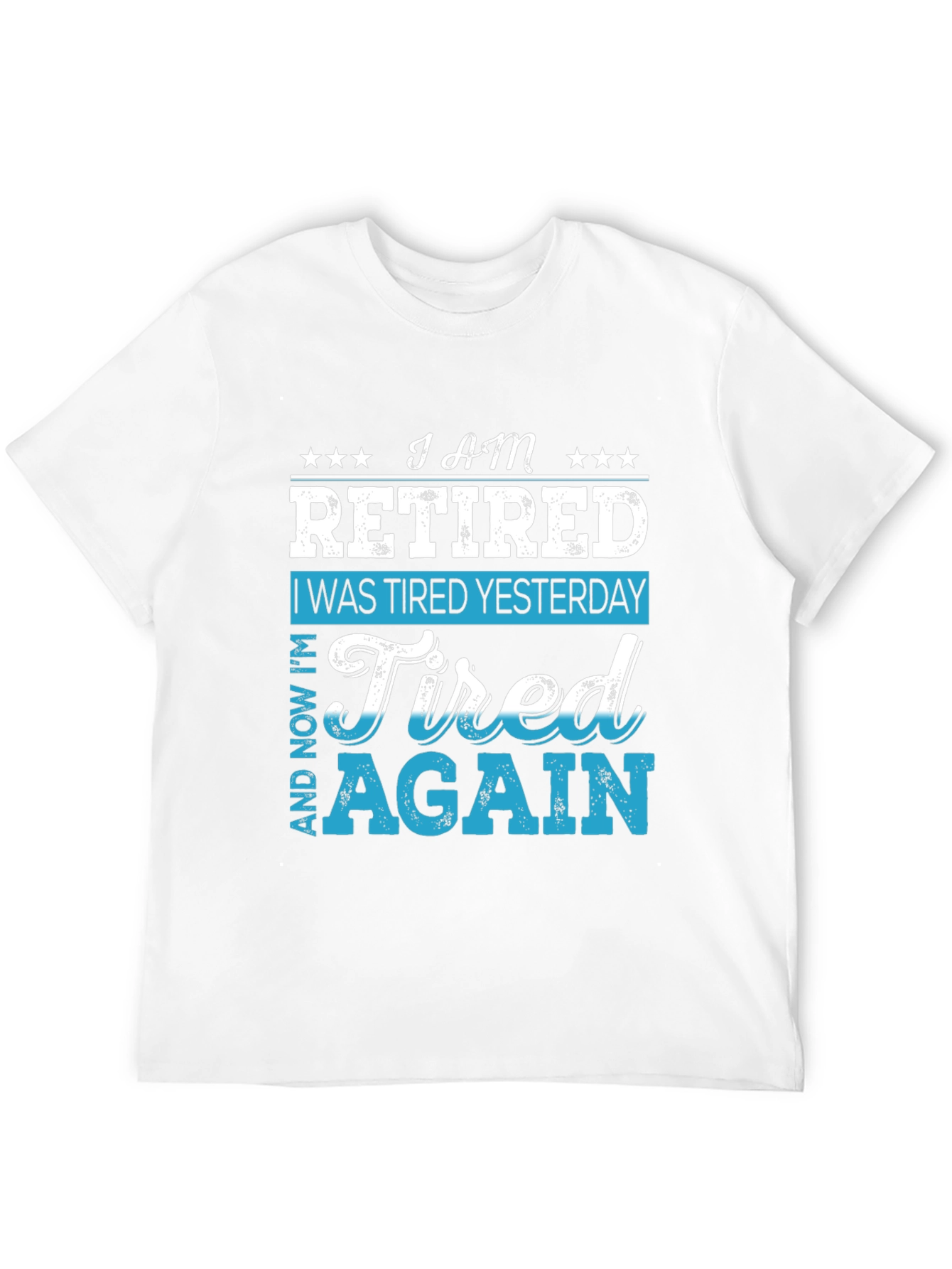 I am Retired Funny Graphic T-Shirt
