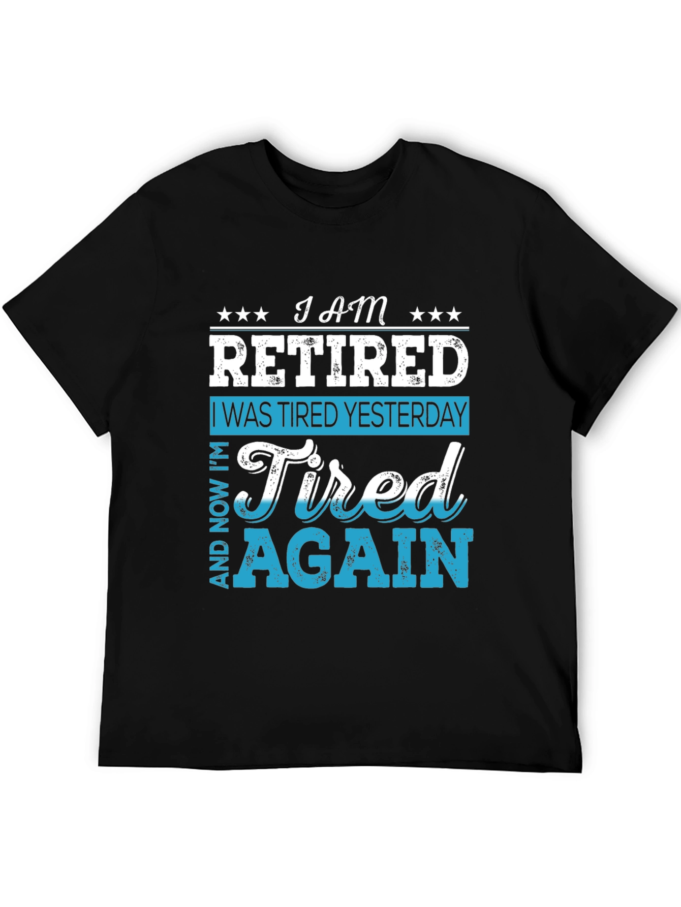 I am Retired Funny Graphic T-Shirt