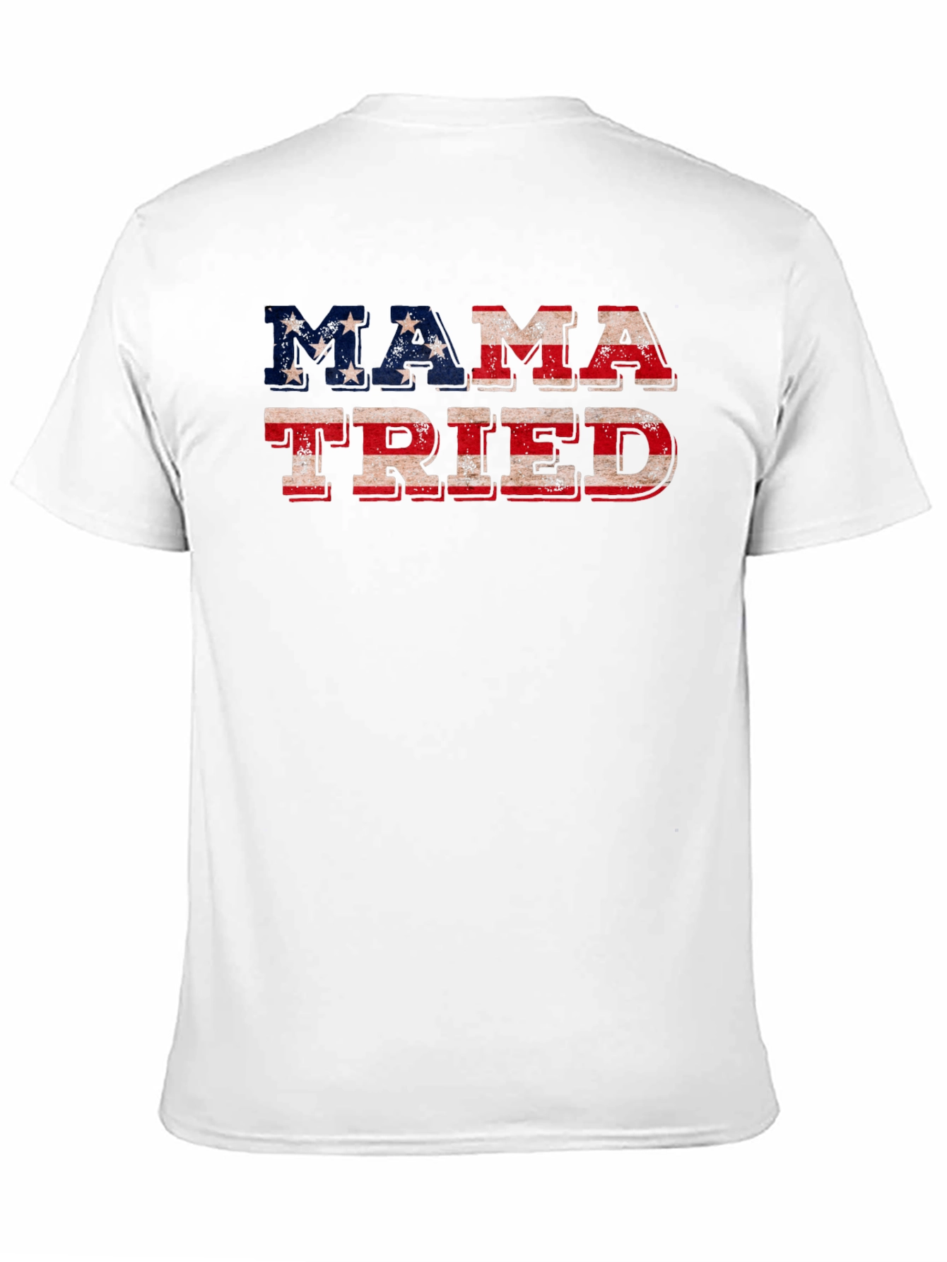 Mama Tried Patriotic T-Shirt