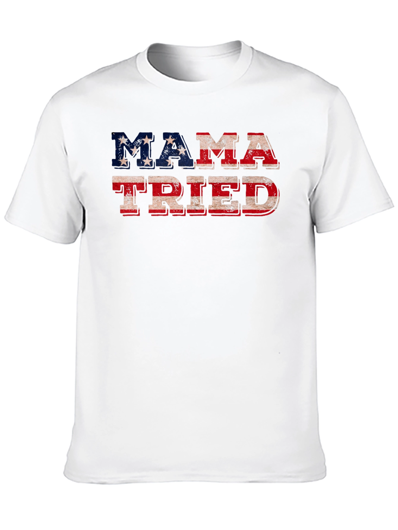 Mama Tried Patriotic T-Shirt