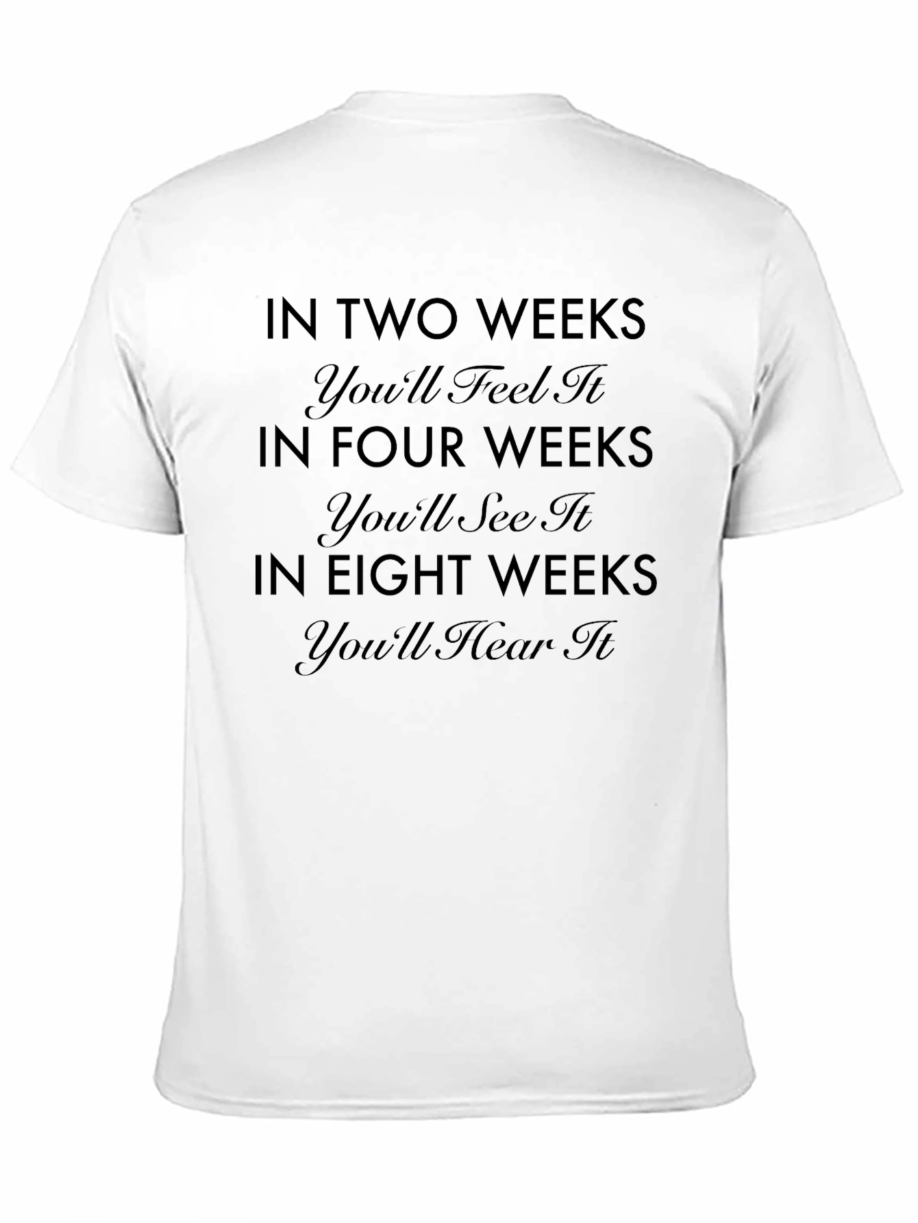 In Two Weeks Funny Sarcastic T-Shirt