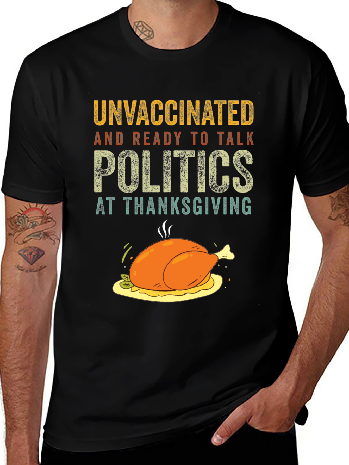 Unvaccinated Thanksgiving Politics T-Shirt
