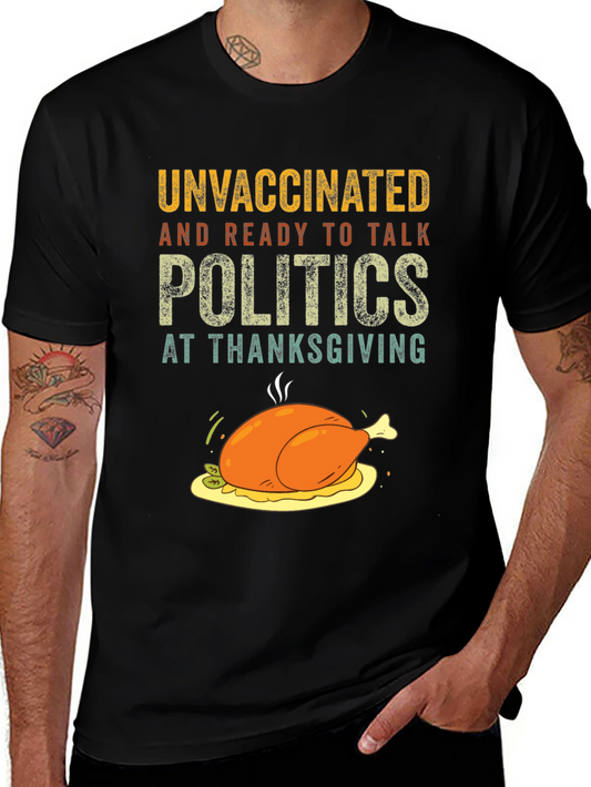 Unvaccinated Thanksgiving Politics T-Shirt