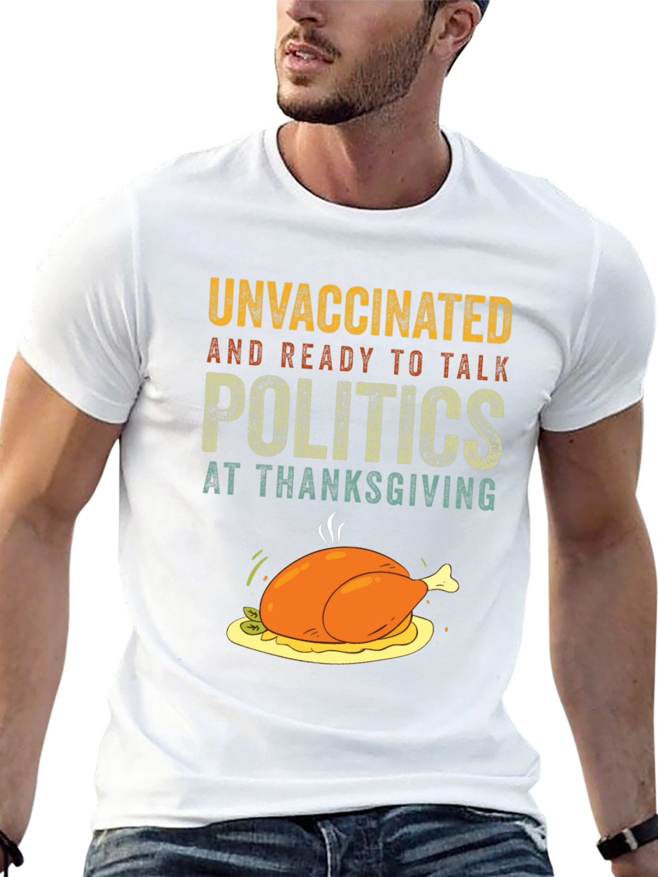 Unvaccinated Thanksgiving Politics T-Shirt