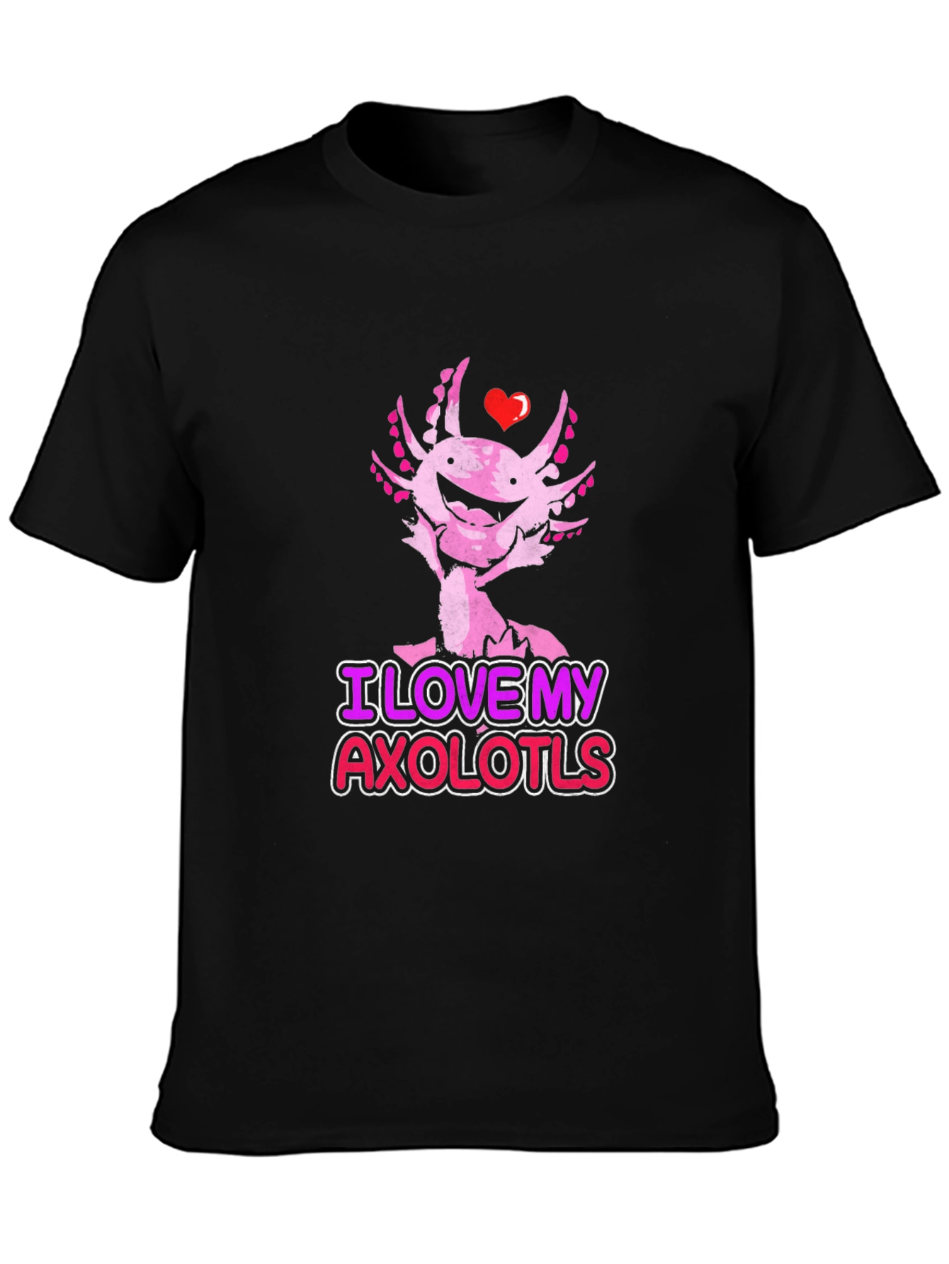 I Love My Axolotls Black T-Shirt