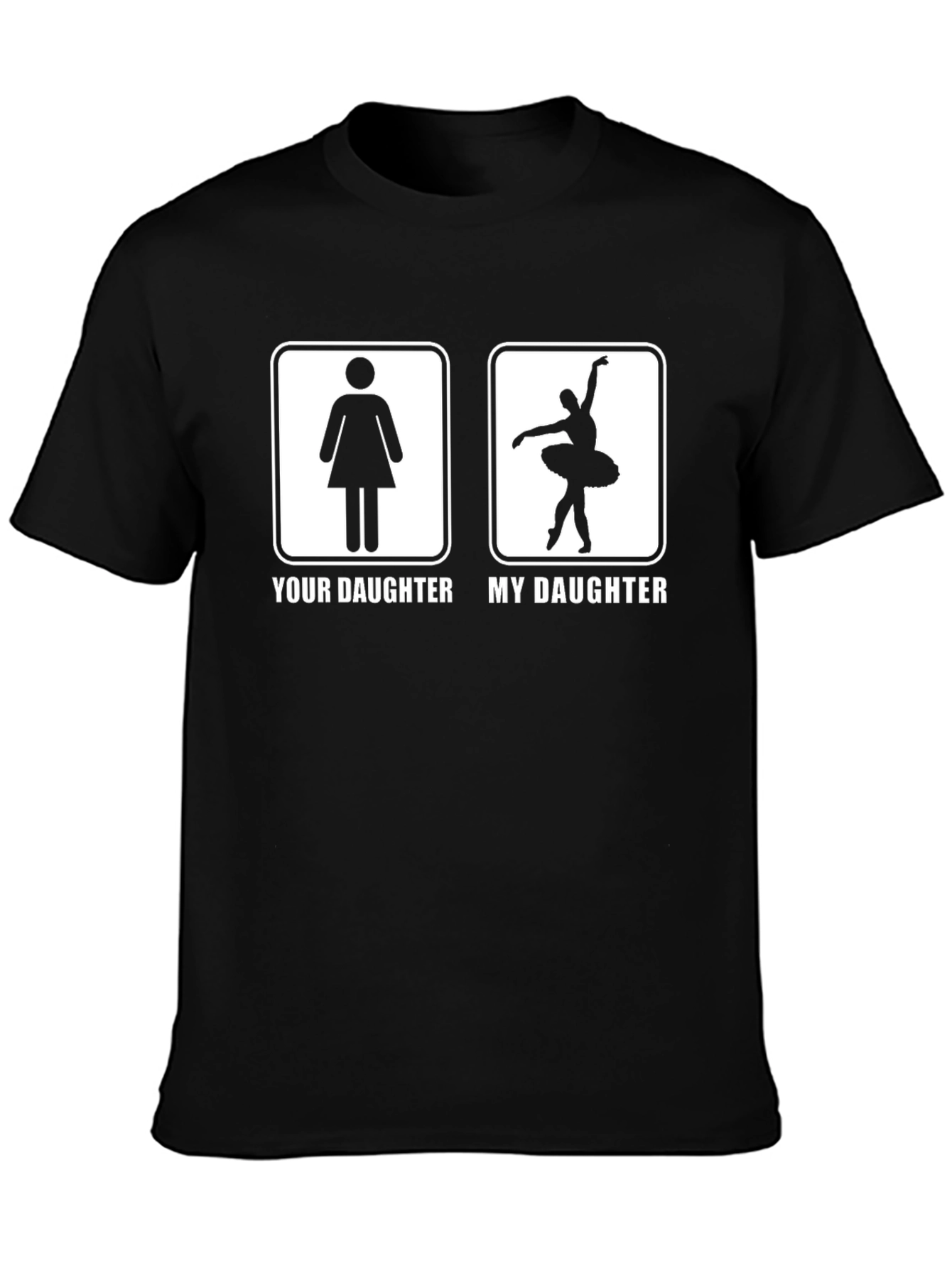 Your Daughter vs. My Daughter T-Shirt Ballerina Dance Tee