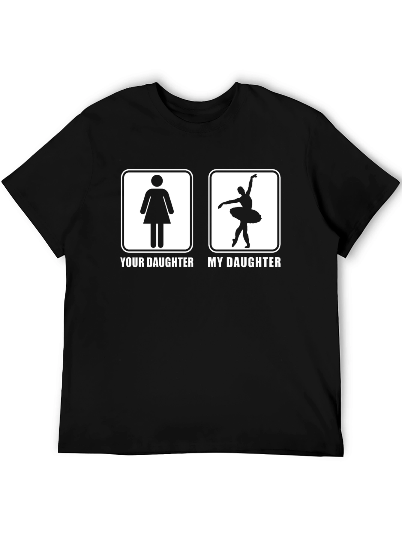 Your Daughter vs. My Daughter T-Shirt Ballerina Dance Tee