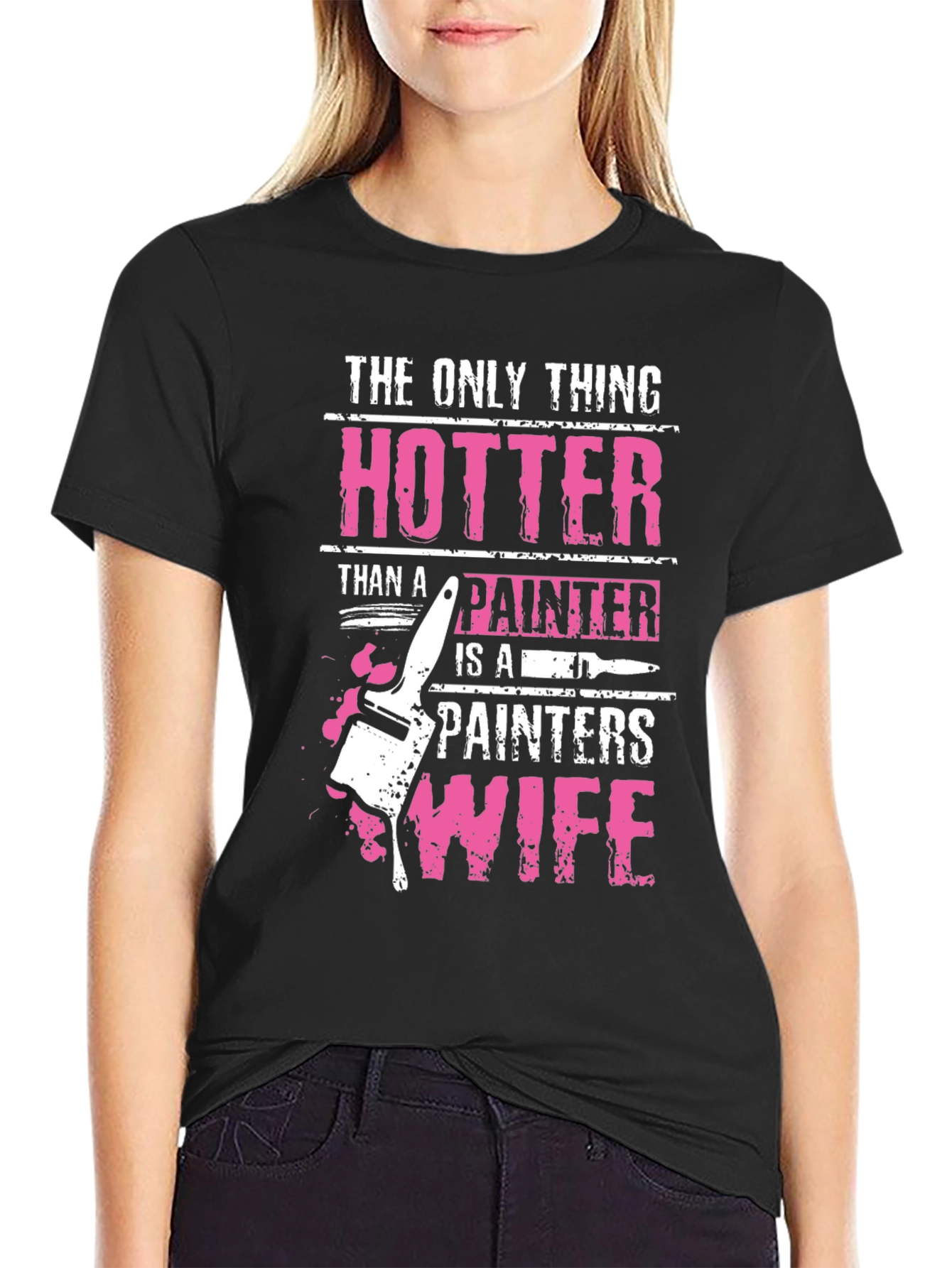 Hotter Than a Painters Wife Graphic Tee