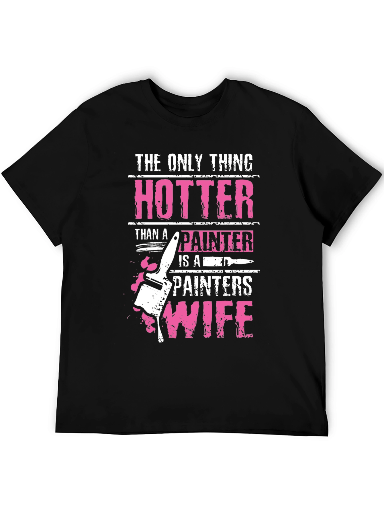 Hotter Than a Painters Wife Graphic Tee