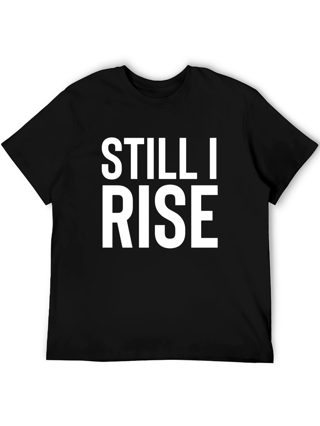 Still I Rise Graphic Tee - Motivational T-Shirt
