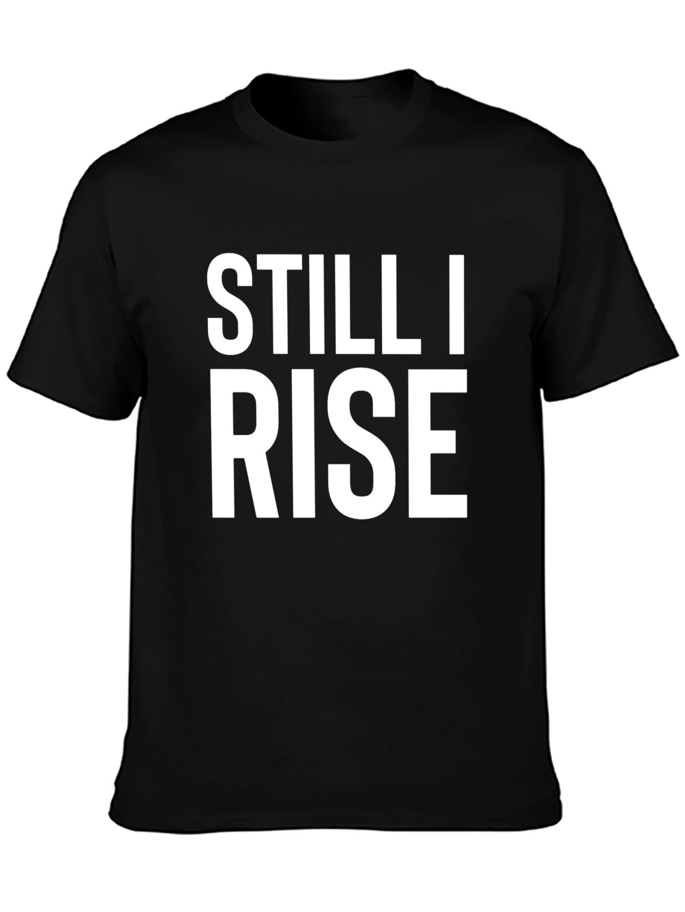 Still I Rise Graphic Tee - Motivational T-Shirt