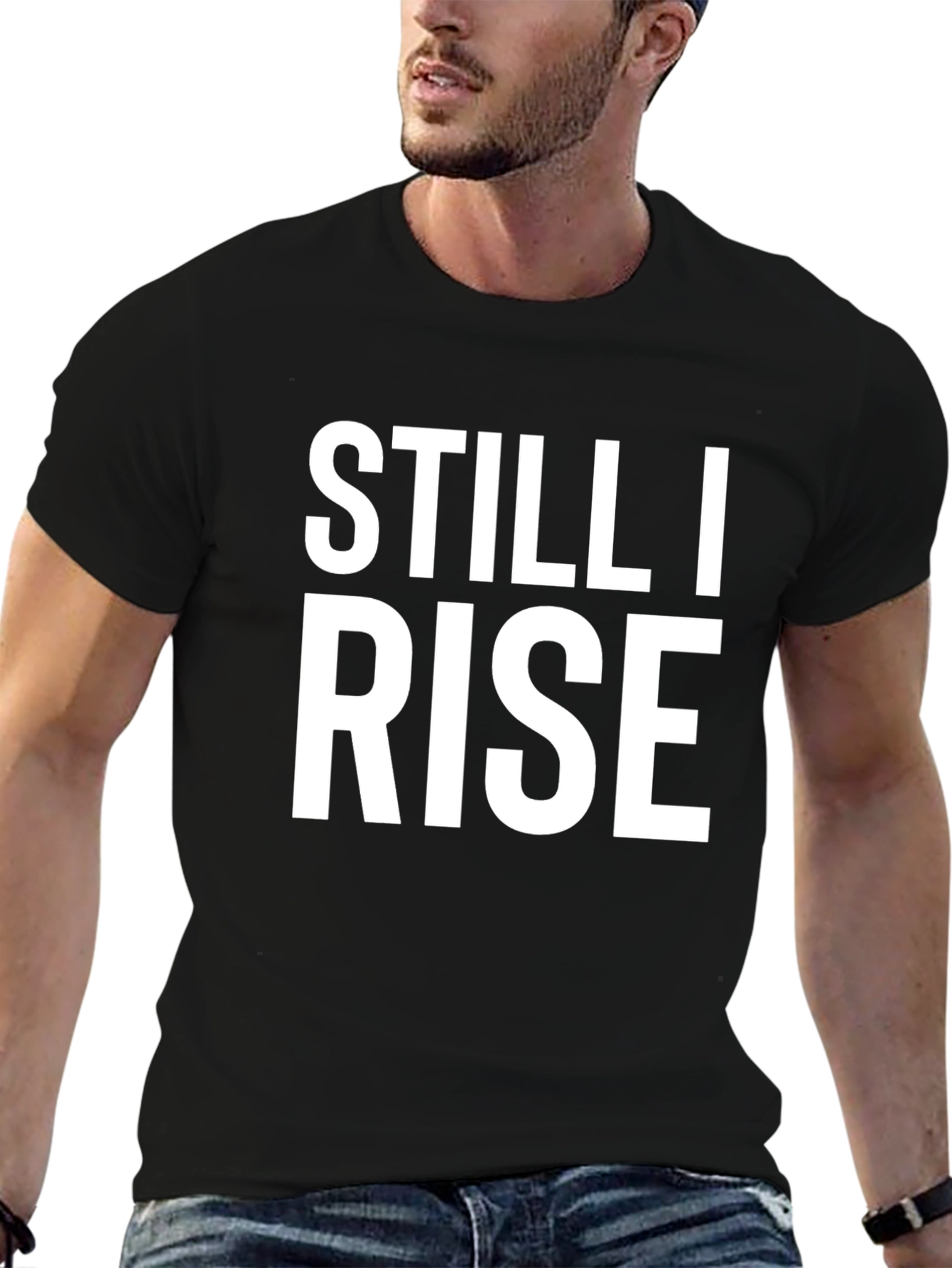 Still I Rise Graphic Tee - Motivational T-Shirt