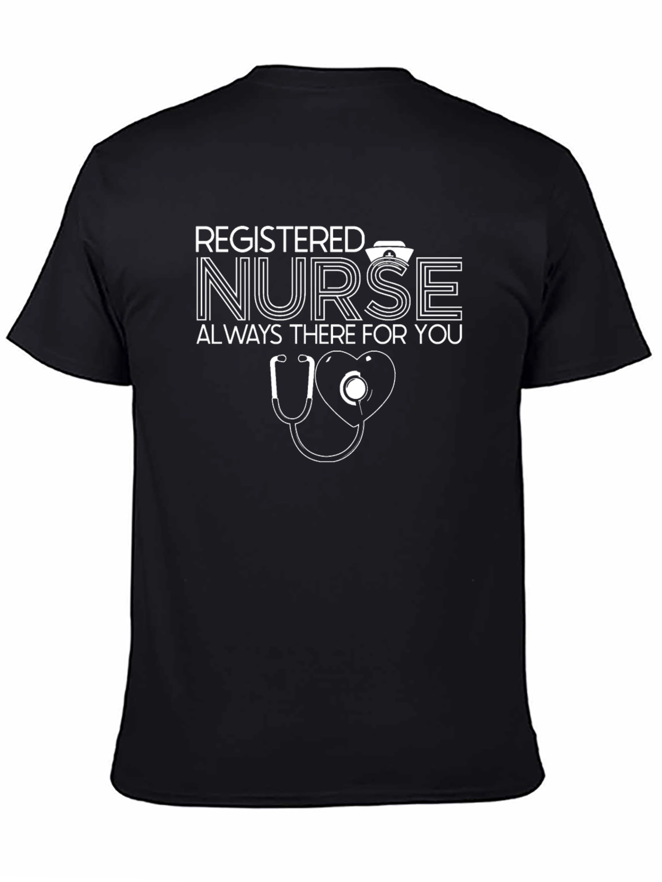 Registered Nurse T-Shirt: Always There For You