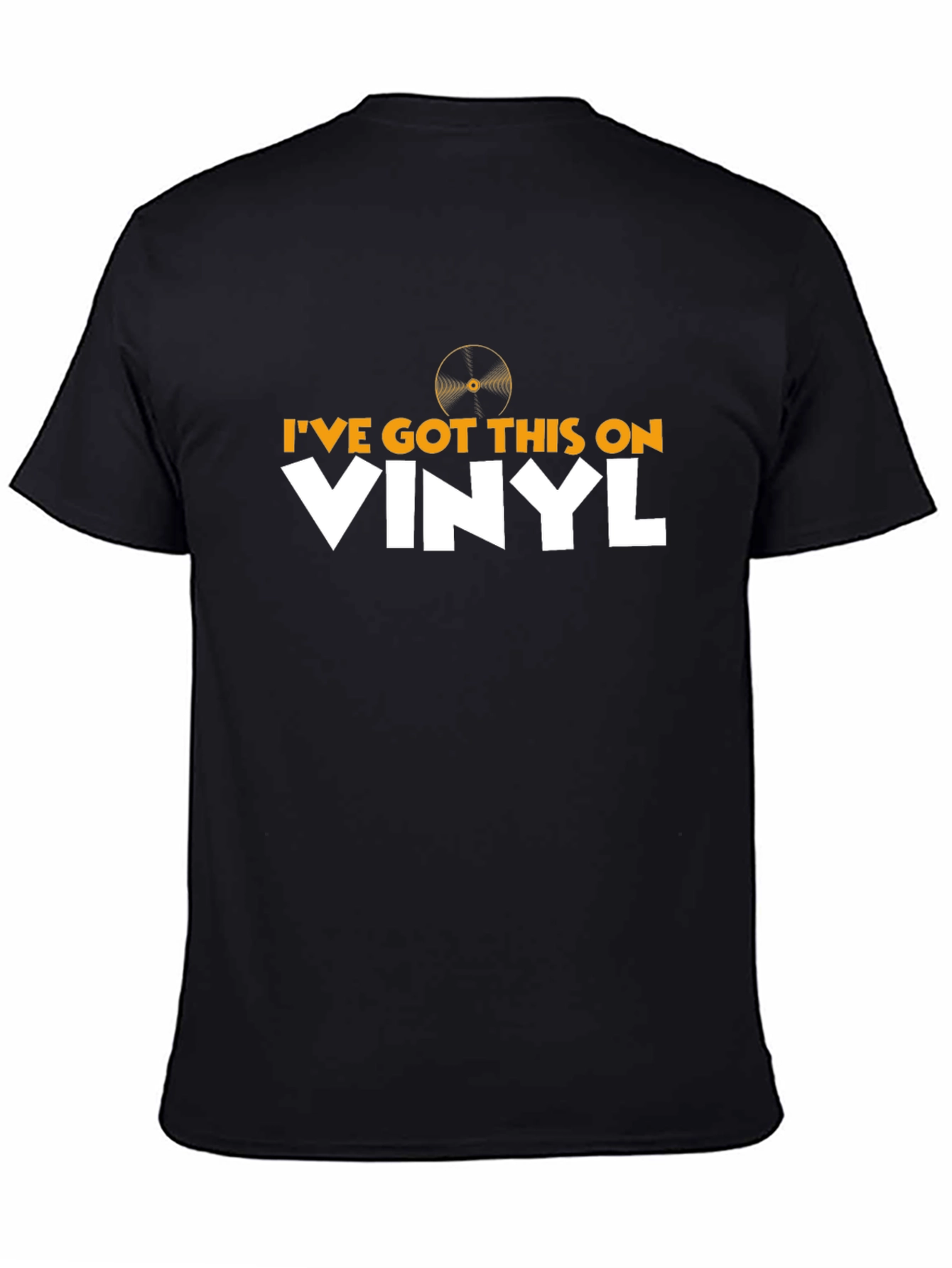 Ive Got This On Vinyl T-Shirt