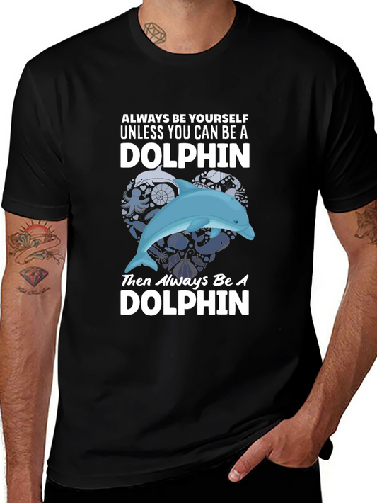 Dolphin Graphic T-Shirt - Always Be Yourself