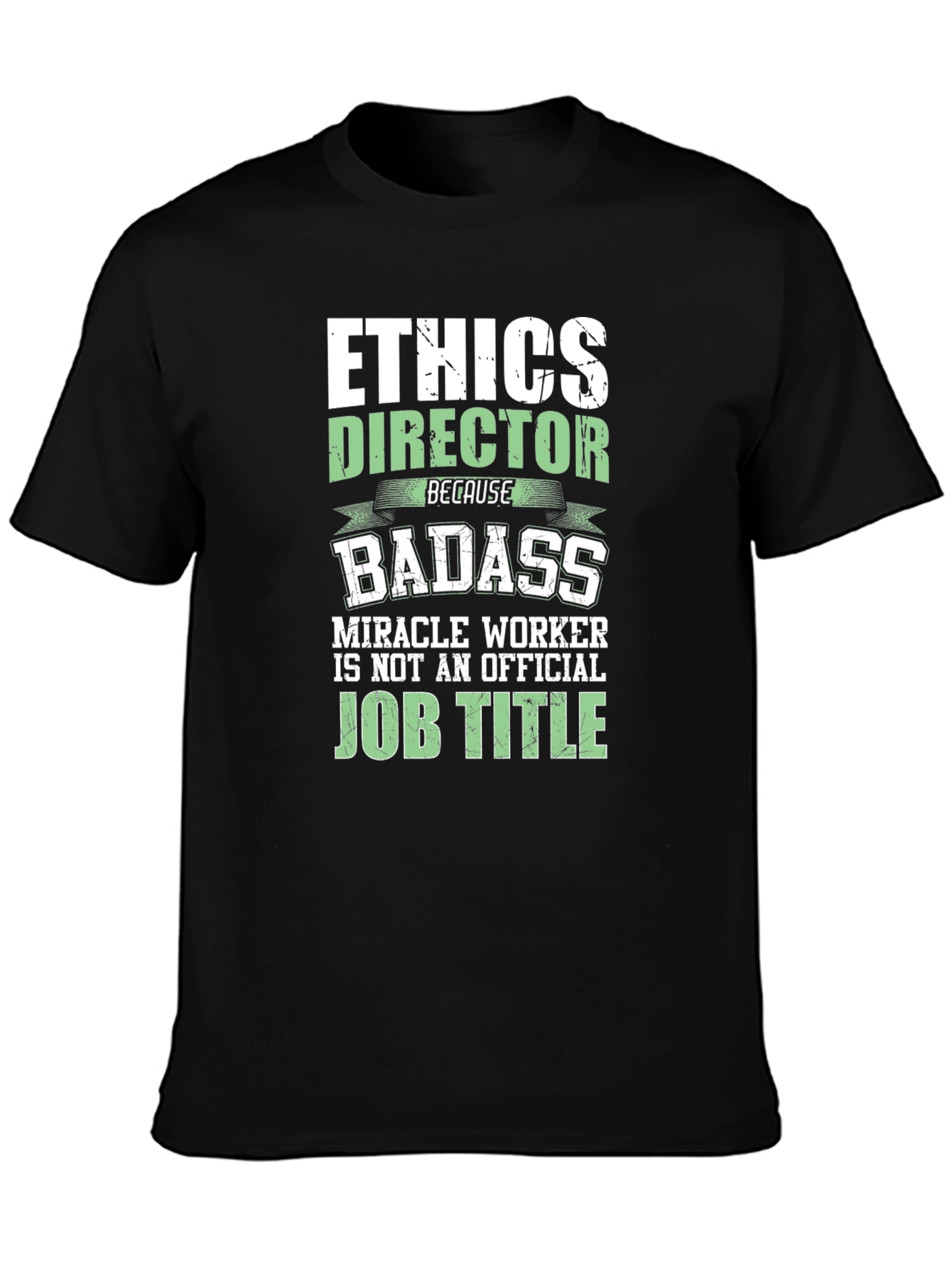 Ethics Director Badass Graphic T-Shirt