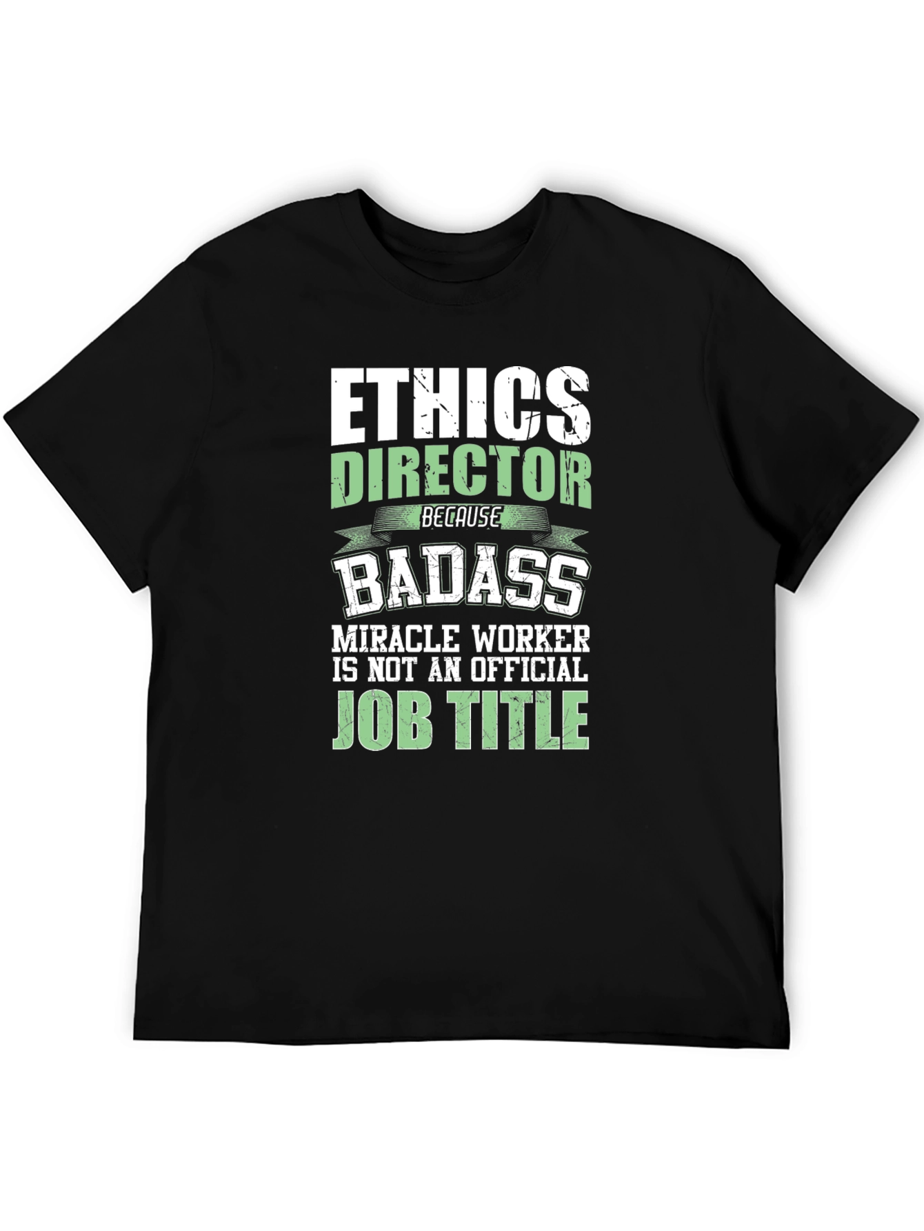 Ethics Director Badass Graphic T-Shirt