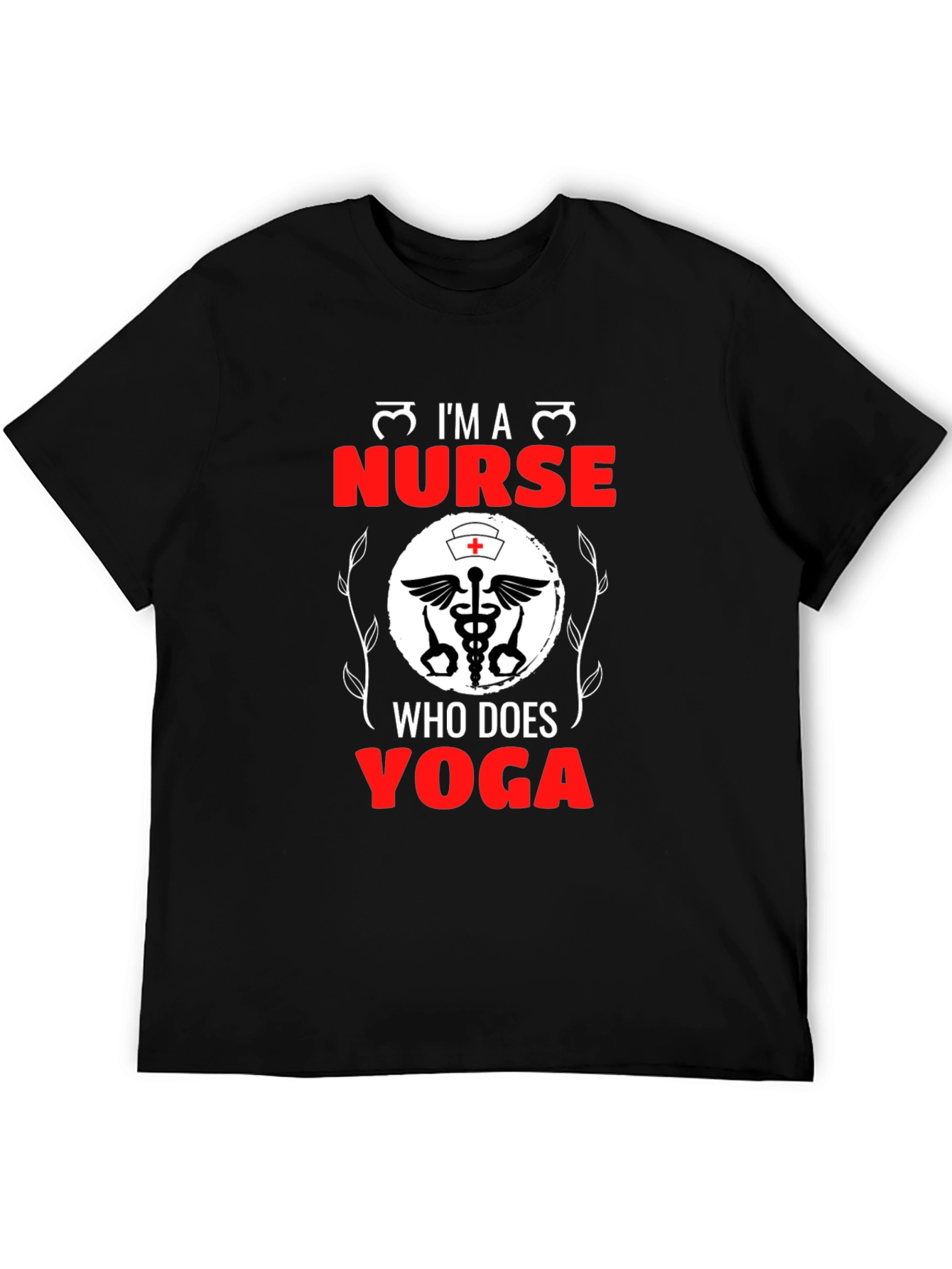 Im a Nurse Who Does Yoga Black T-Shirt